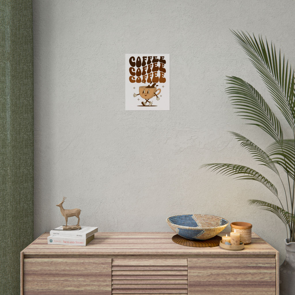 Drink coffee Rolled Posters