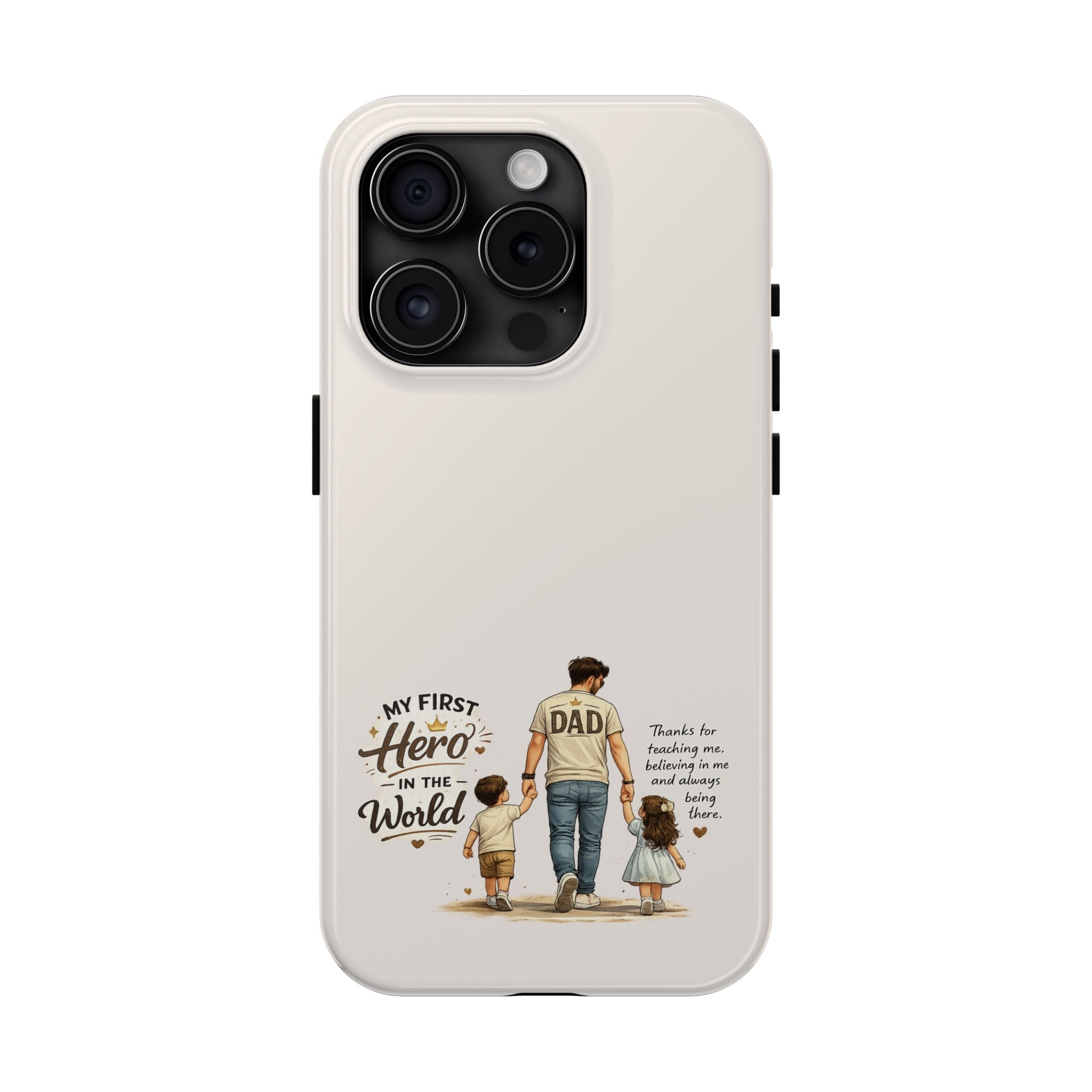 Dad Phone Case — "My First Hero in the World" Protective Tough Case, Father’s Day Gift