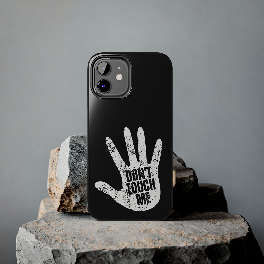 Phone Case — “Don’t Touch Me” Black Protective Tough Case