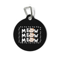Cat 'Meow Meow Meow' Round Pet Tag — Cute Paw-Print ID Charm