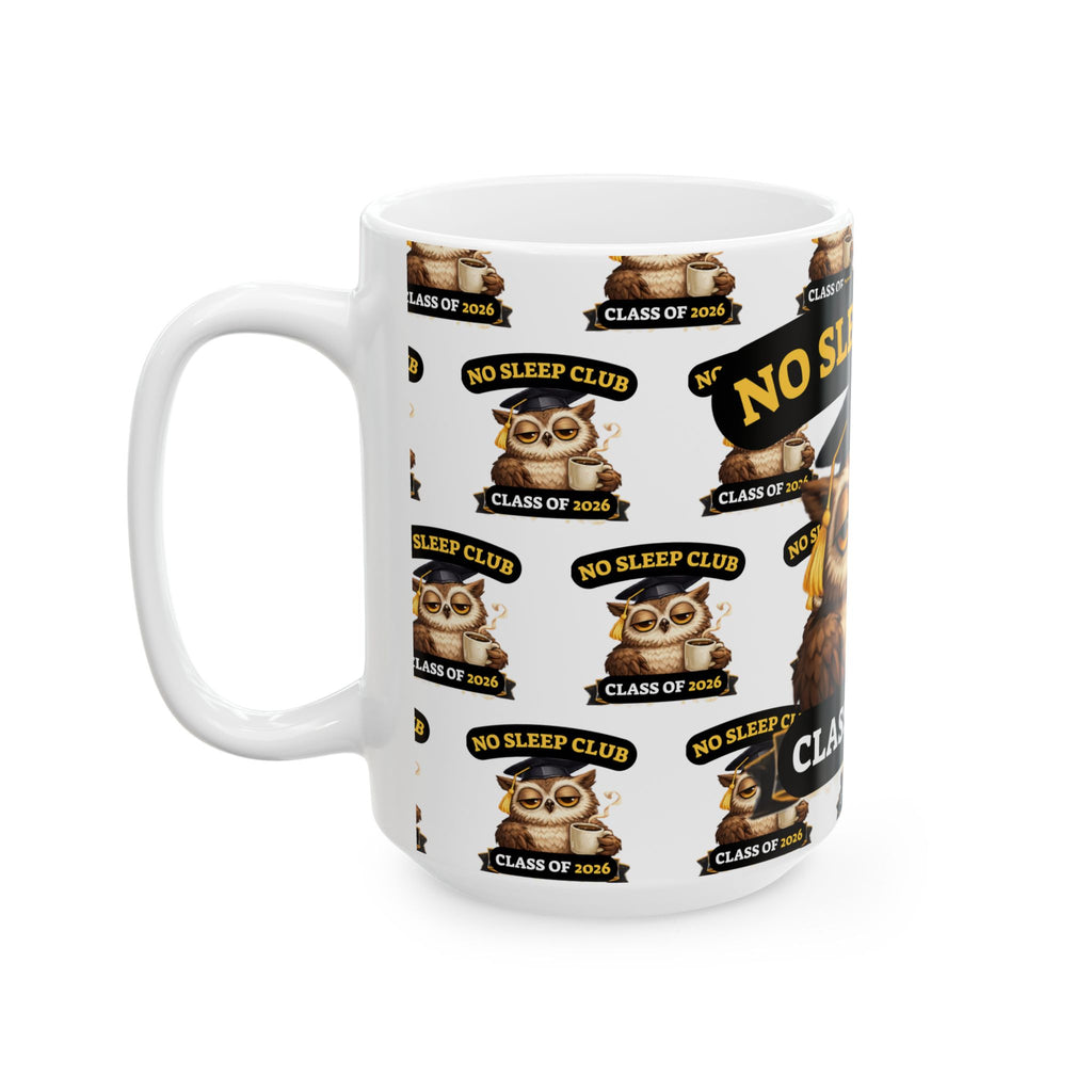 Class of 2026 No Sleep Club Coffee Mug — Graduation Owl Ceramic Mug (11oz/15oz)