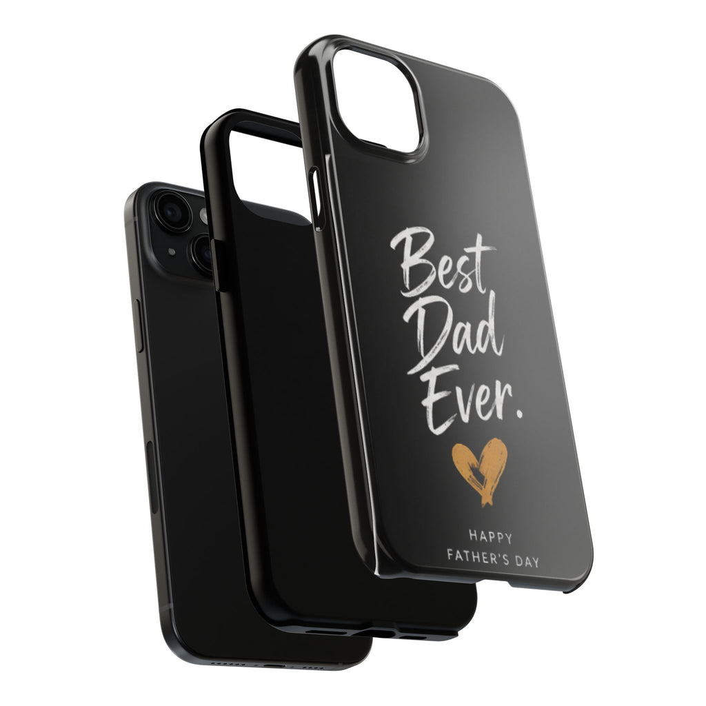 Best Dad Ever Phone Case — Happy Father’s Day Protective Tough Case