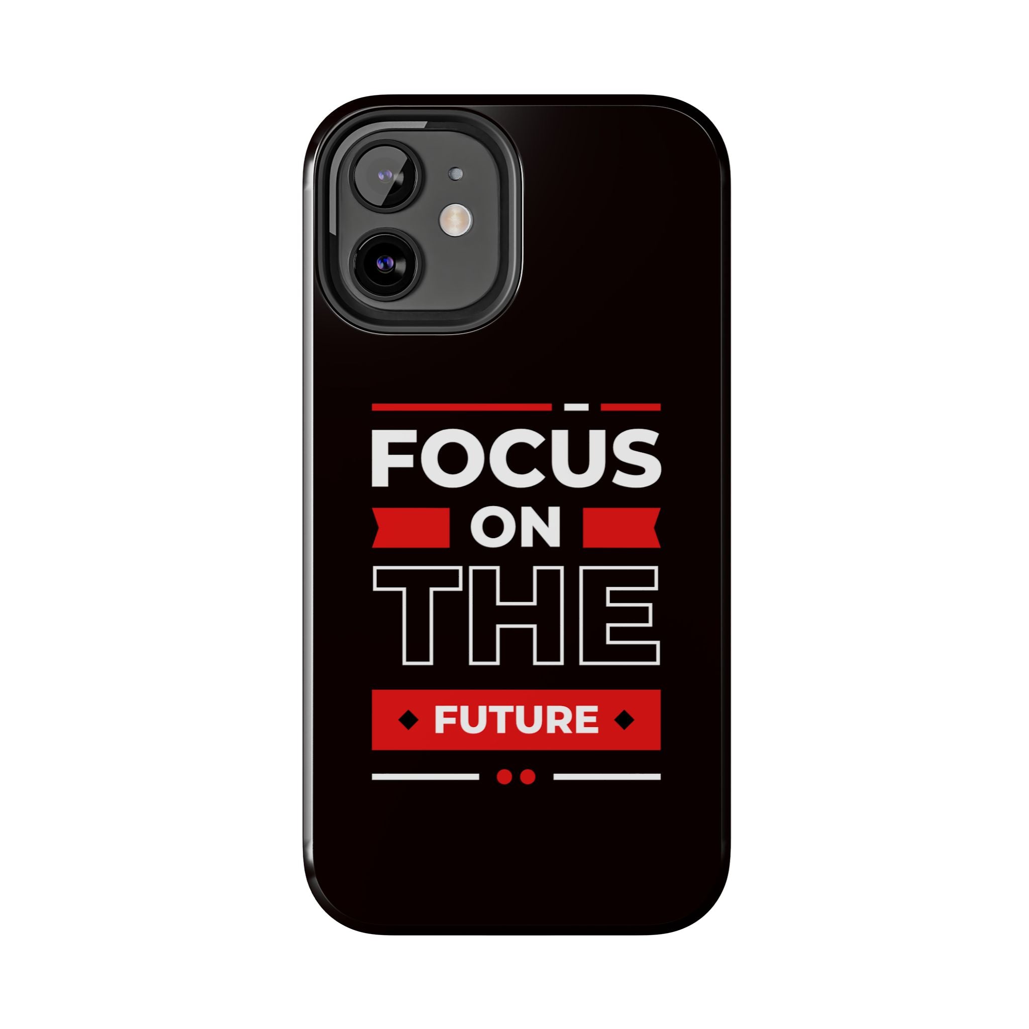 Focus on the Future Tough Phone Case — Motivational Protective Phone Cover
