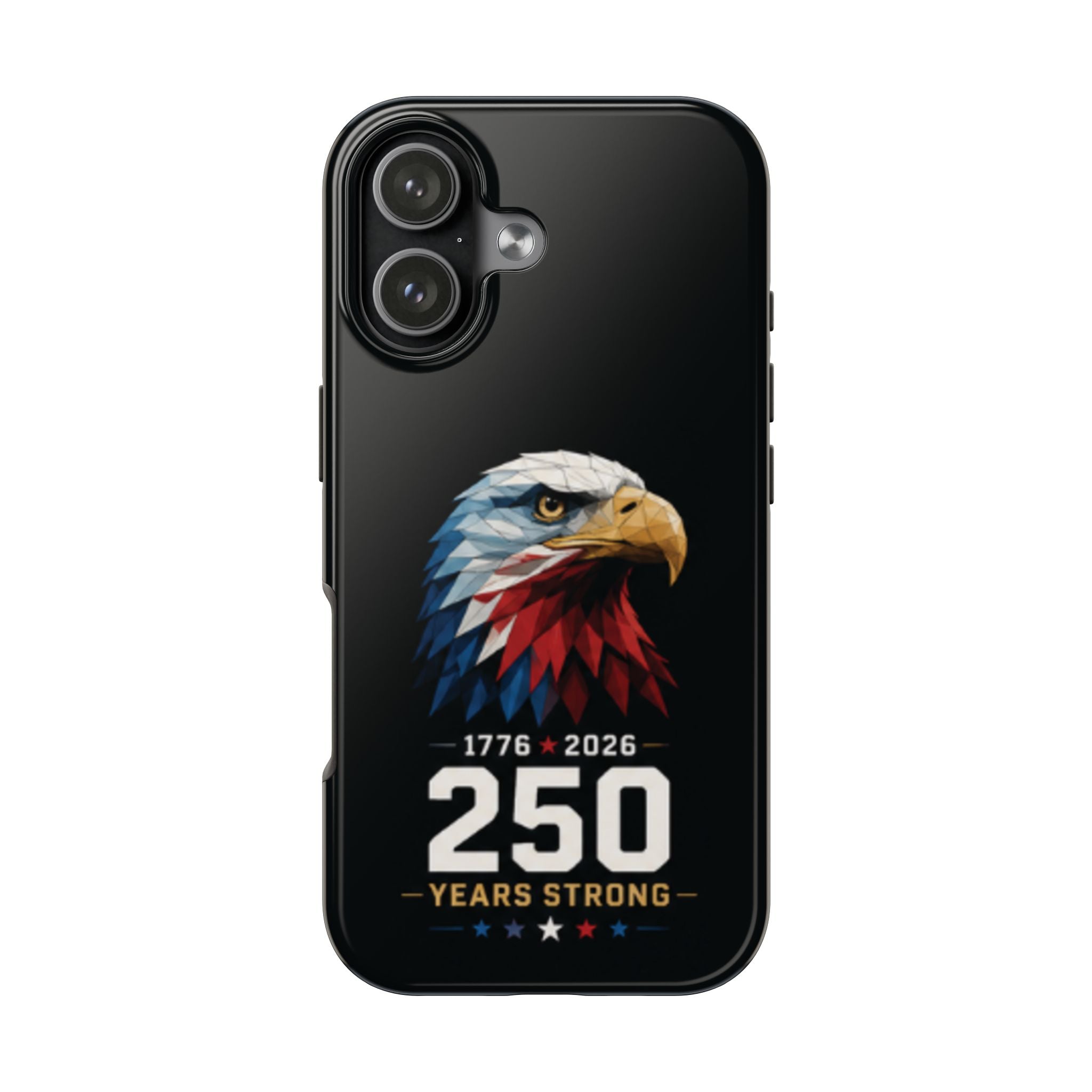 250 Years Strong Eagle Phone Case — 1776–2026 Patriotic Tough Case