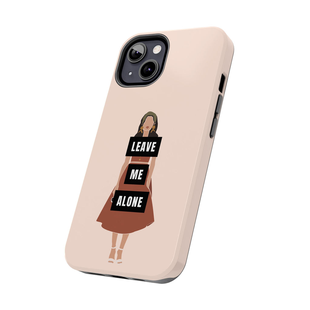Leave Me Alone Phone Case — Tough Protective iPhone Case with Bold Statement Design