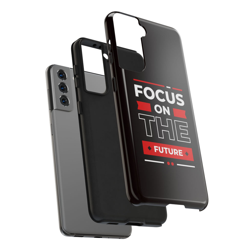 Focus on the Future Tough Phone Case — Motivational Protective Phone Cover