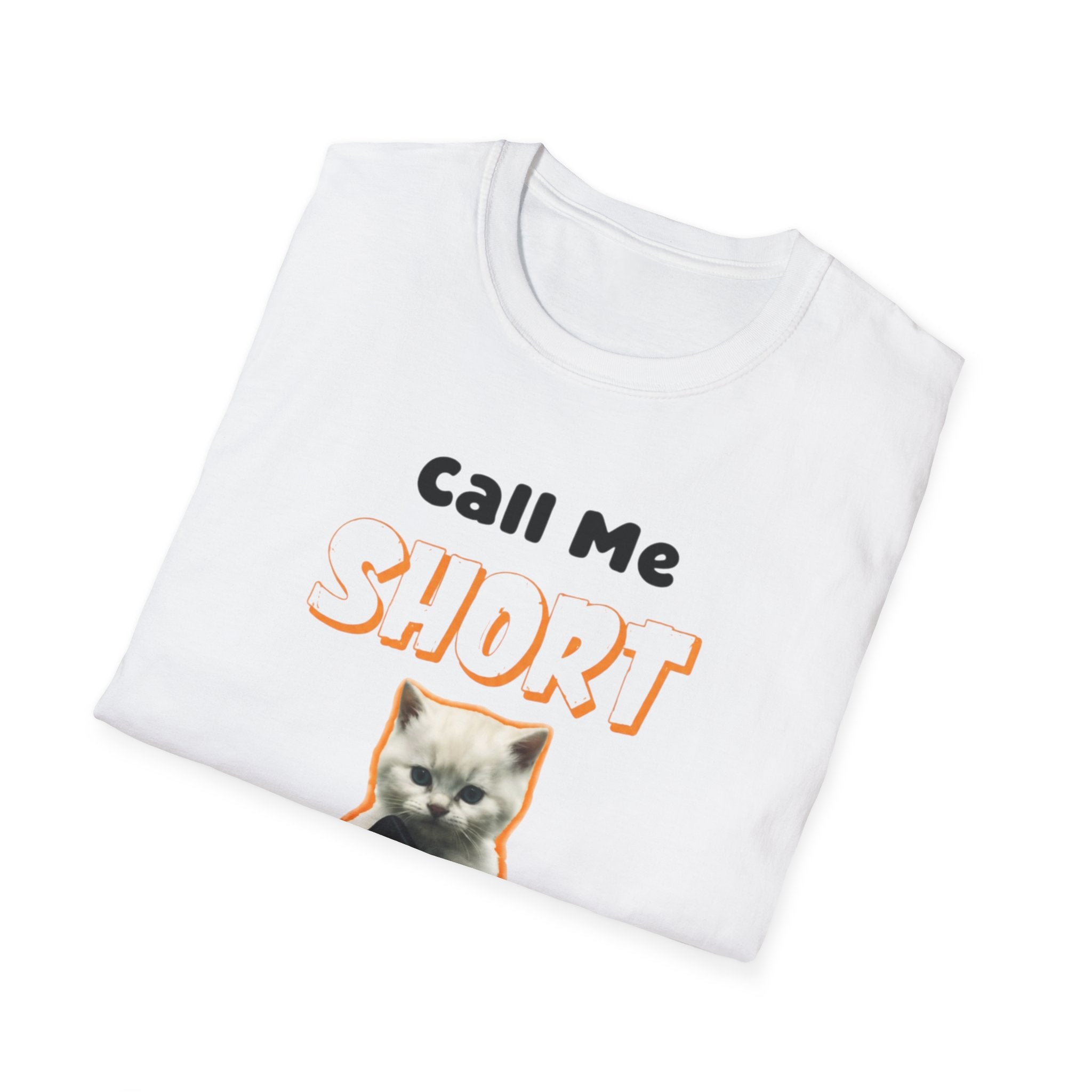 Call Me Short Cat unisex T-Shirt — Funny Retro Kitten Tee ("Call Me Short One More Time")