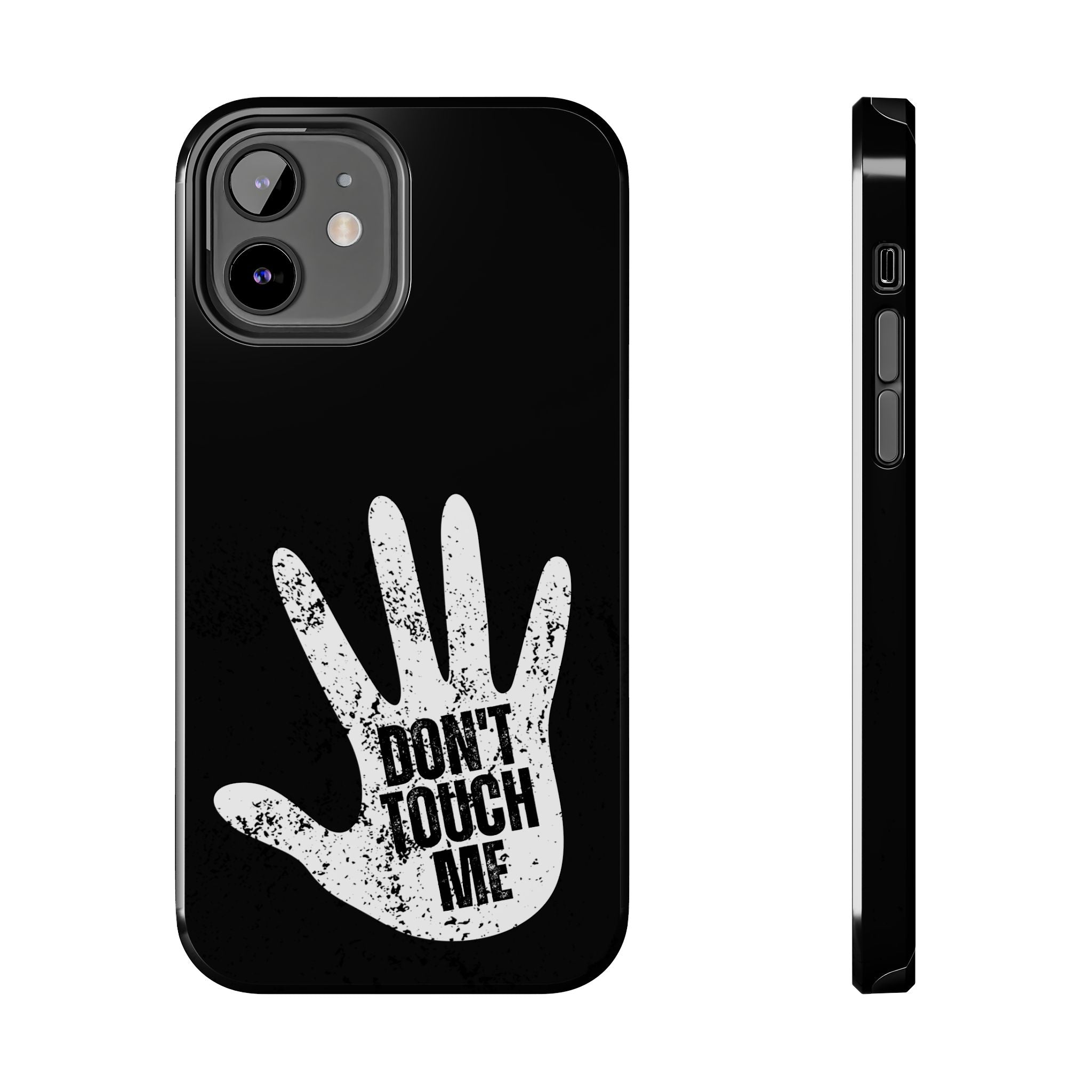 Phone Case — “Don’t Touch Me” Black Protective Tough Case