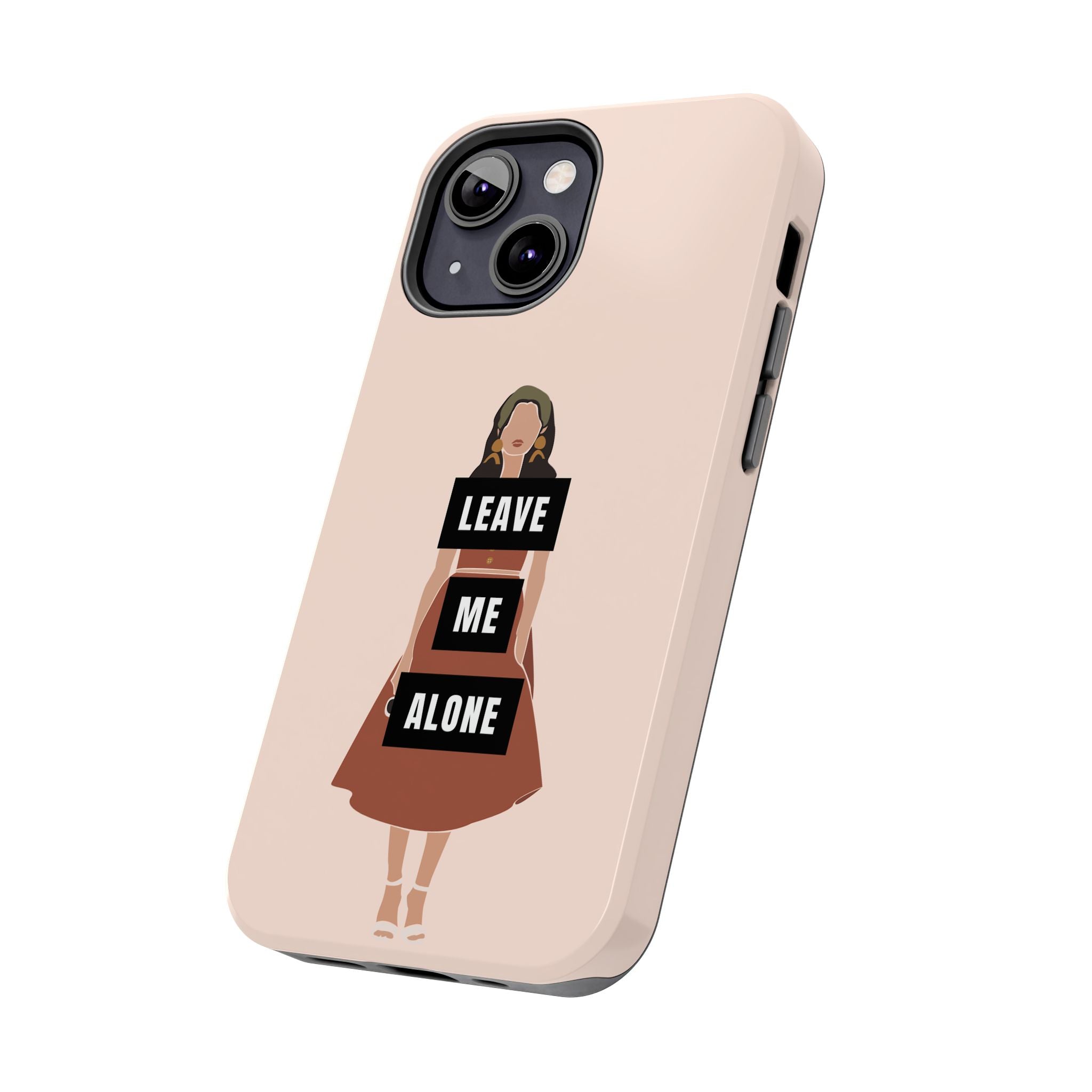 Leave Me Alone Phone Case — Tough Protective iPhone Case with Bold Statement Design