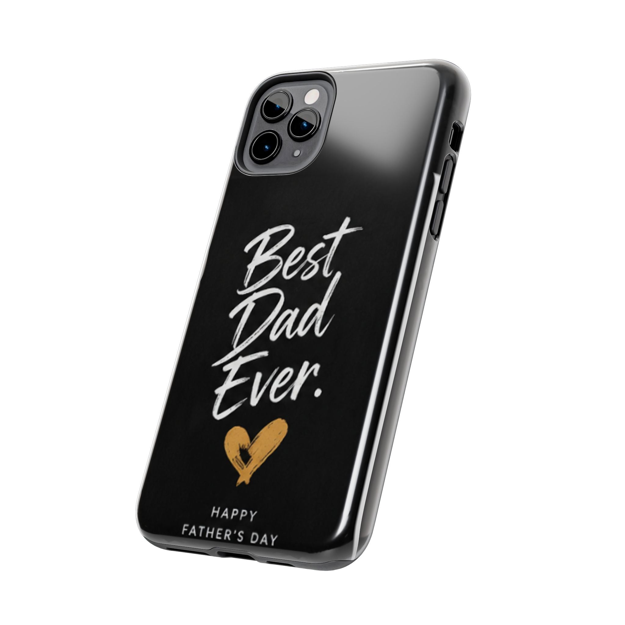 Best Dad Ever Phone Case — Happy Father’s Day Protective Tough Case