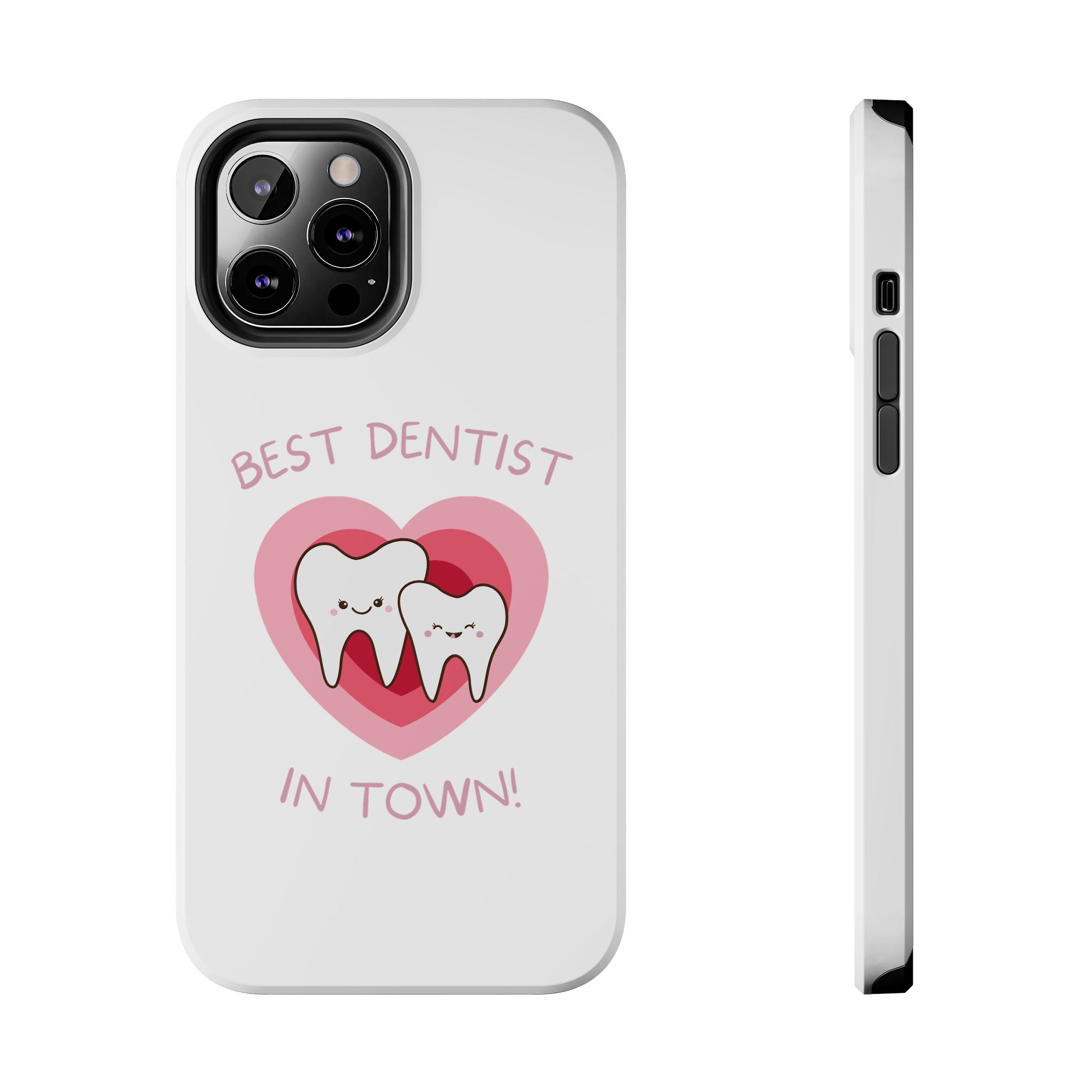 Tough Phone Case — “Best Dentist in Town!” Cute Tooth Heart Design