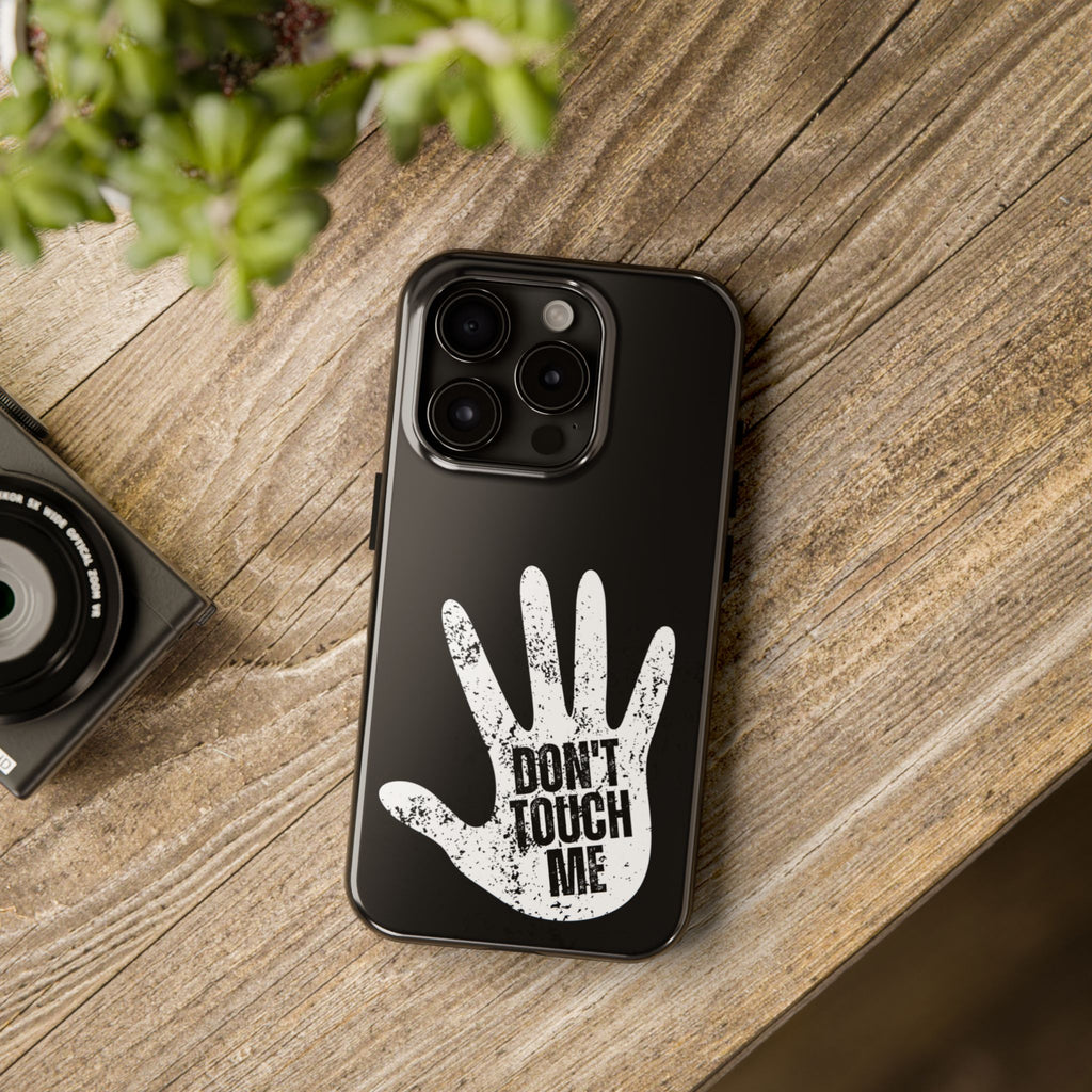 Phone Case — “Don’t Touch Me” Black Protective Tough Case