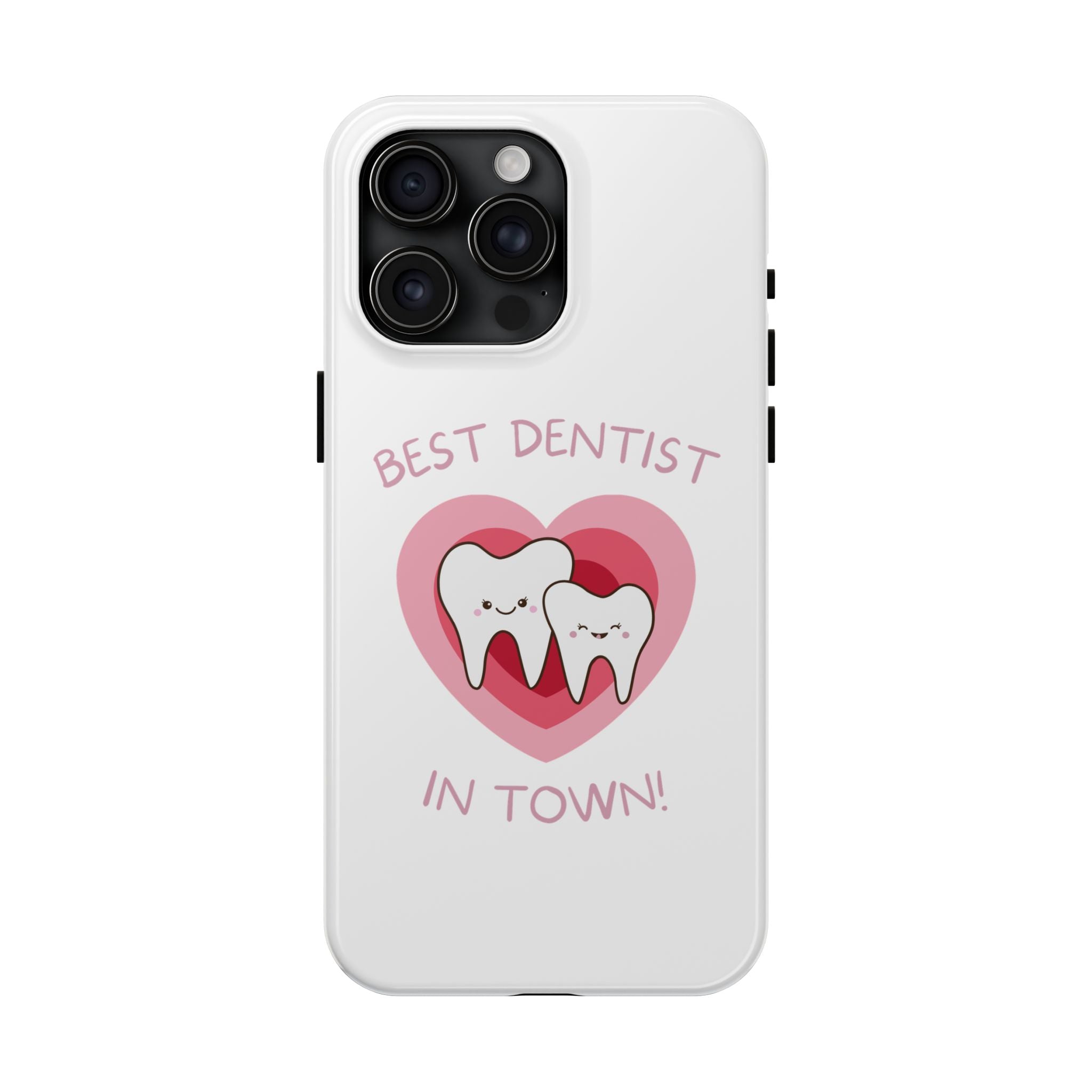 Tough Phone Case — “Best Dentist in Town!” Cute Tooth Heart Design