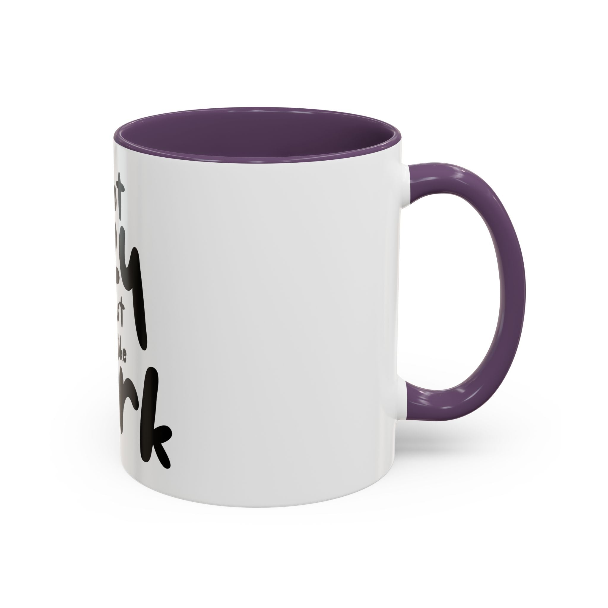 I do not like work Accent Coffee Mug (11, 15oz)