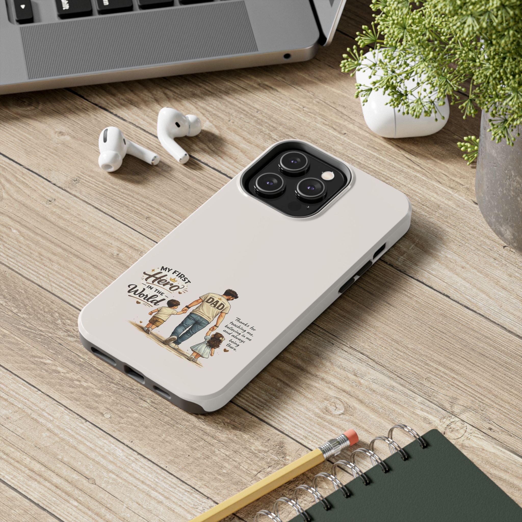 Dad Phone Case — "My First Hero in the World" Protective Tough Case, Father’s Day Gift
