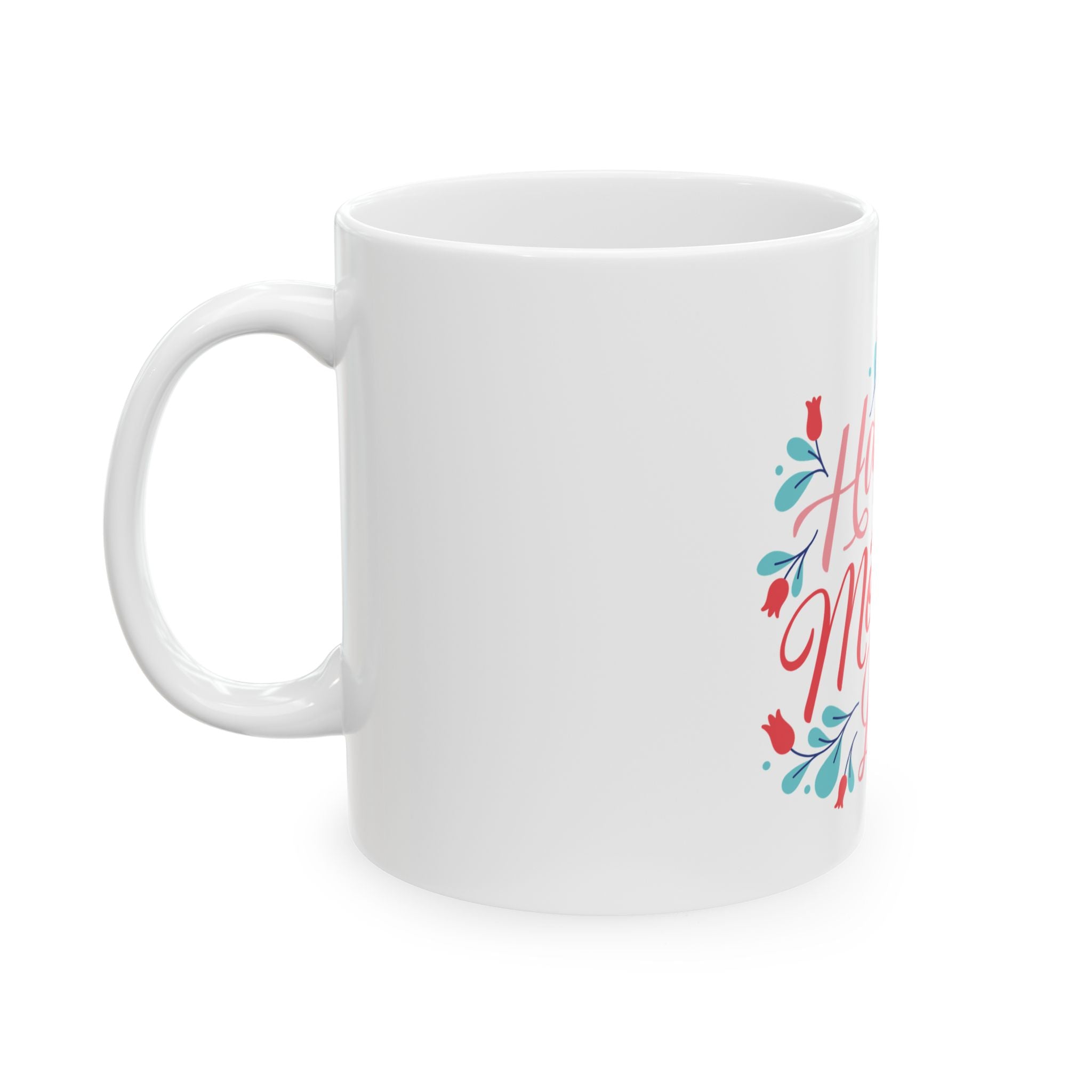 Mother's Day Ceramic Mug — Happy Mother's Day” Floral Coffee Cup