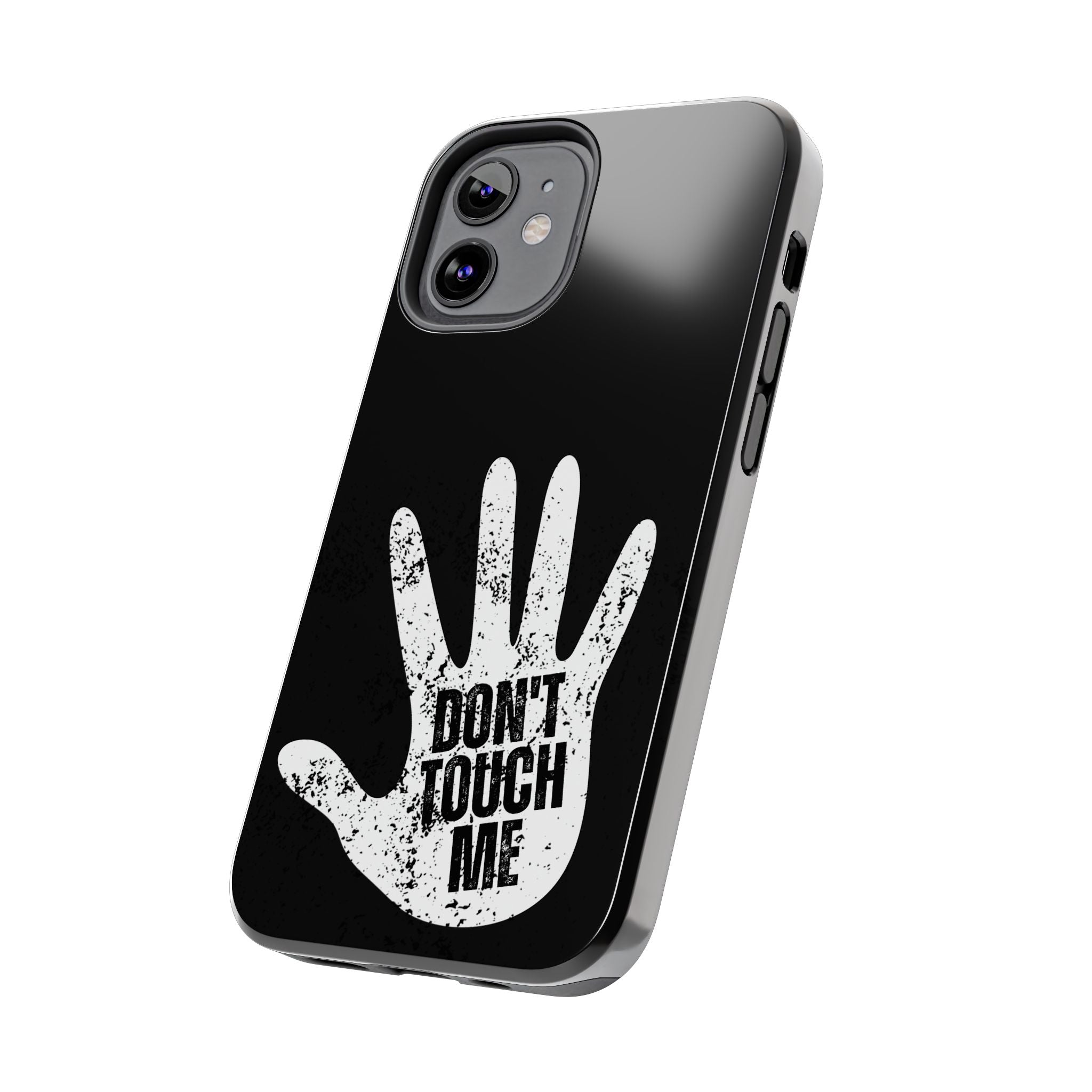 Phone Case — “Don’t Touch Me” Black Protective Tough Case