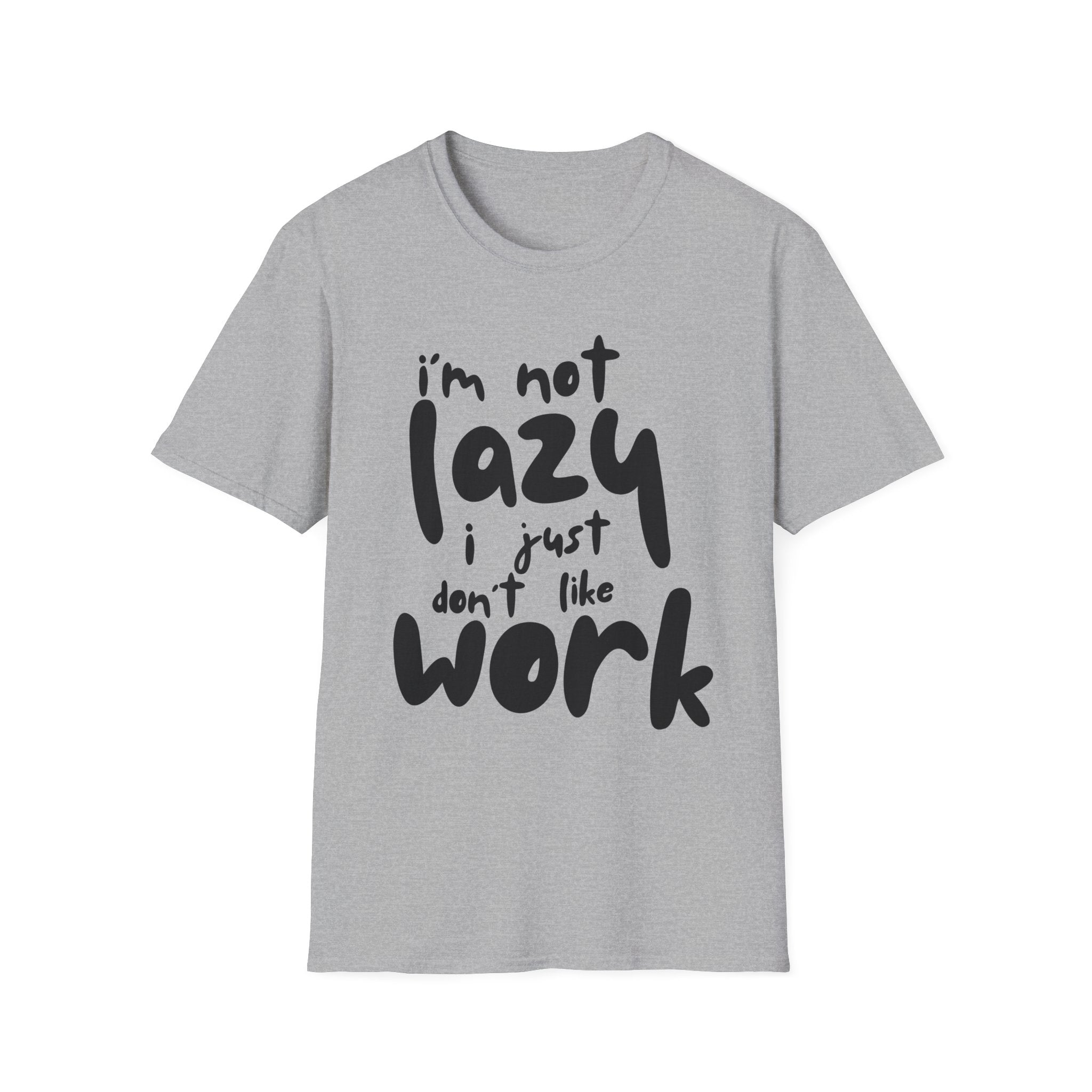 I do not like work Unisex Softstyle T-Shirt