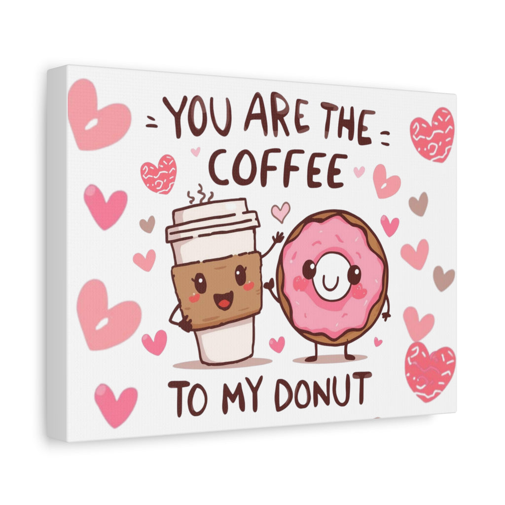 Canvas Print - "You Are the Coffee to My Donut" Cute Valentine Wall Art