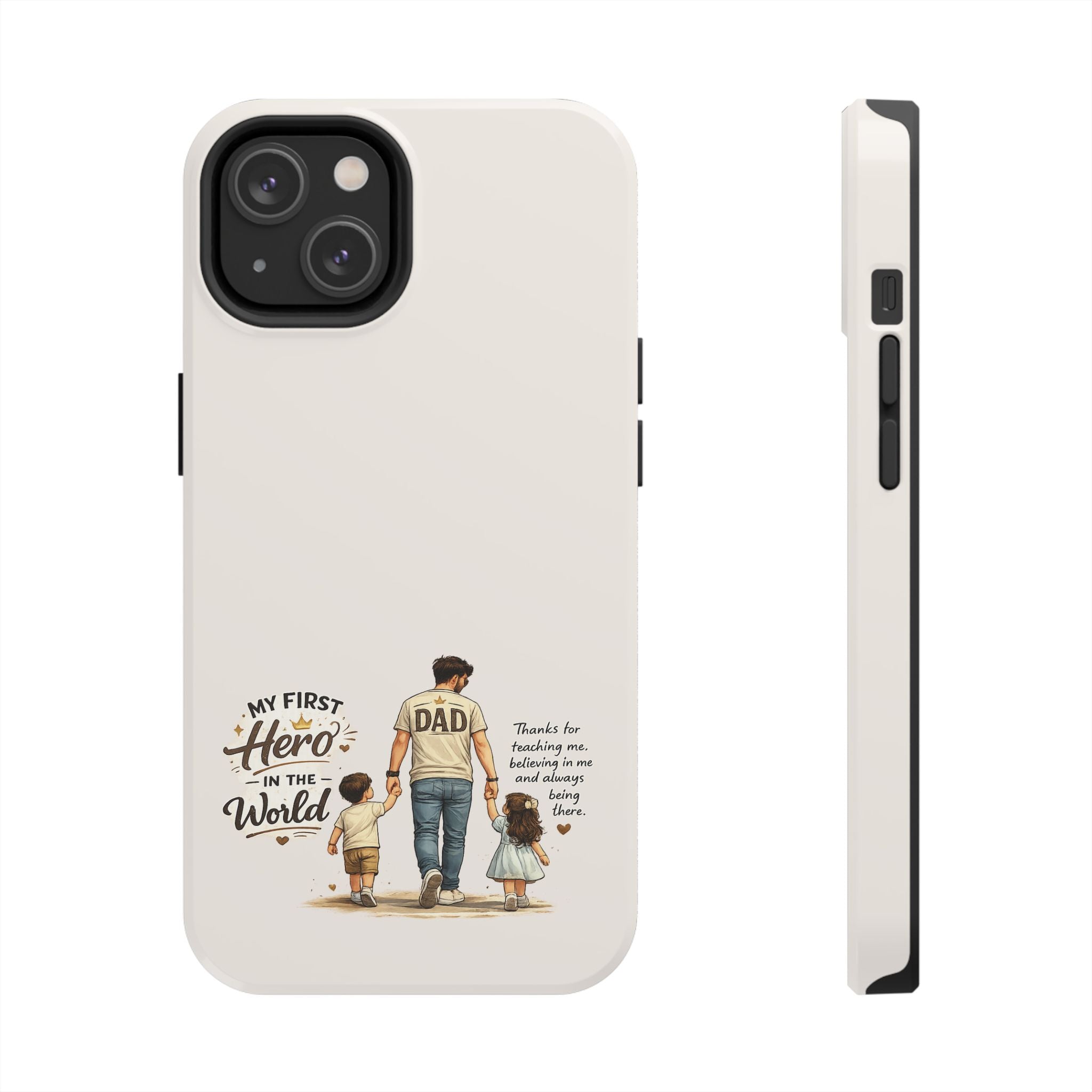 Dad Phone Case — "My First Hero in the World" Protective Tough Case, Father’s Day Gift