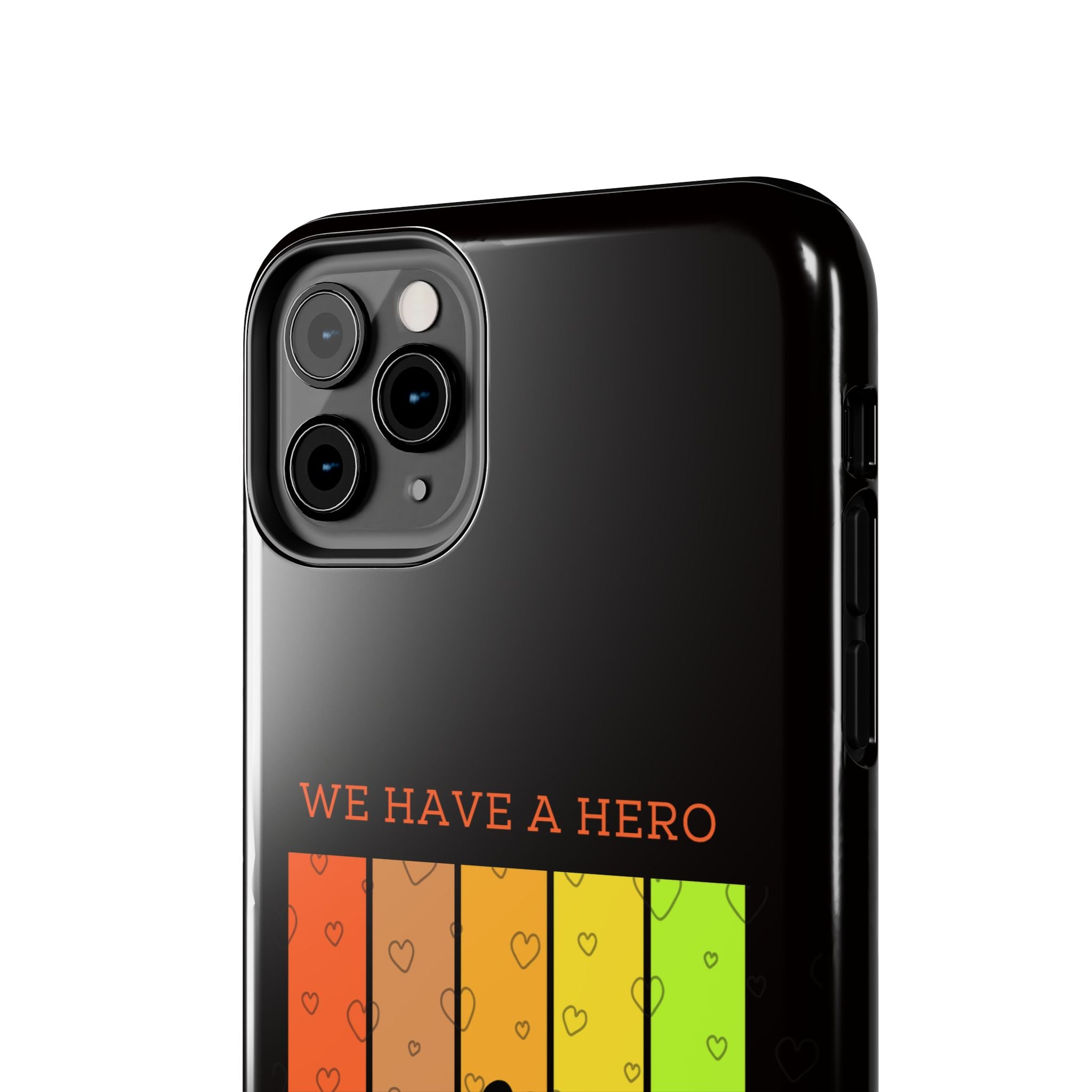 Hero Dad Phone Case - "We Have A Hero We Call Him Dad" Protective Tough Case