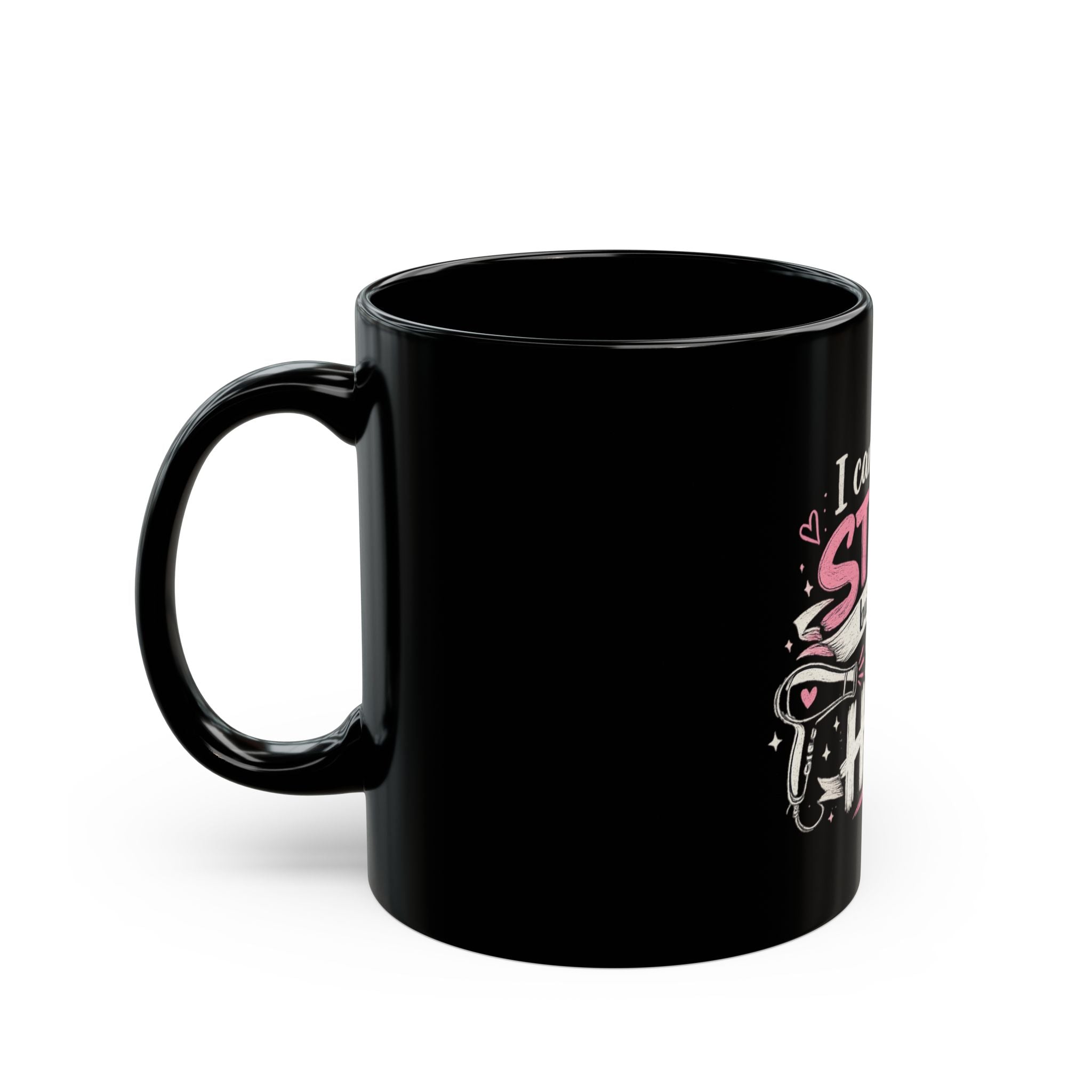 Hair Stylist Mug — "I Can't Fix Stupid but I Can Fix Your Hair" Funny Coffee Cup