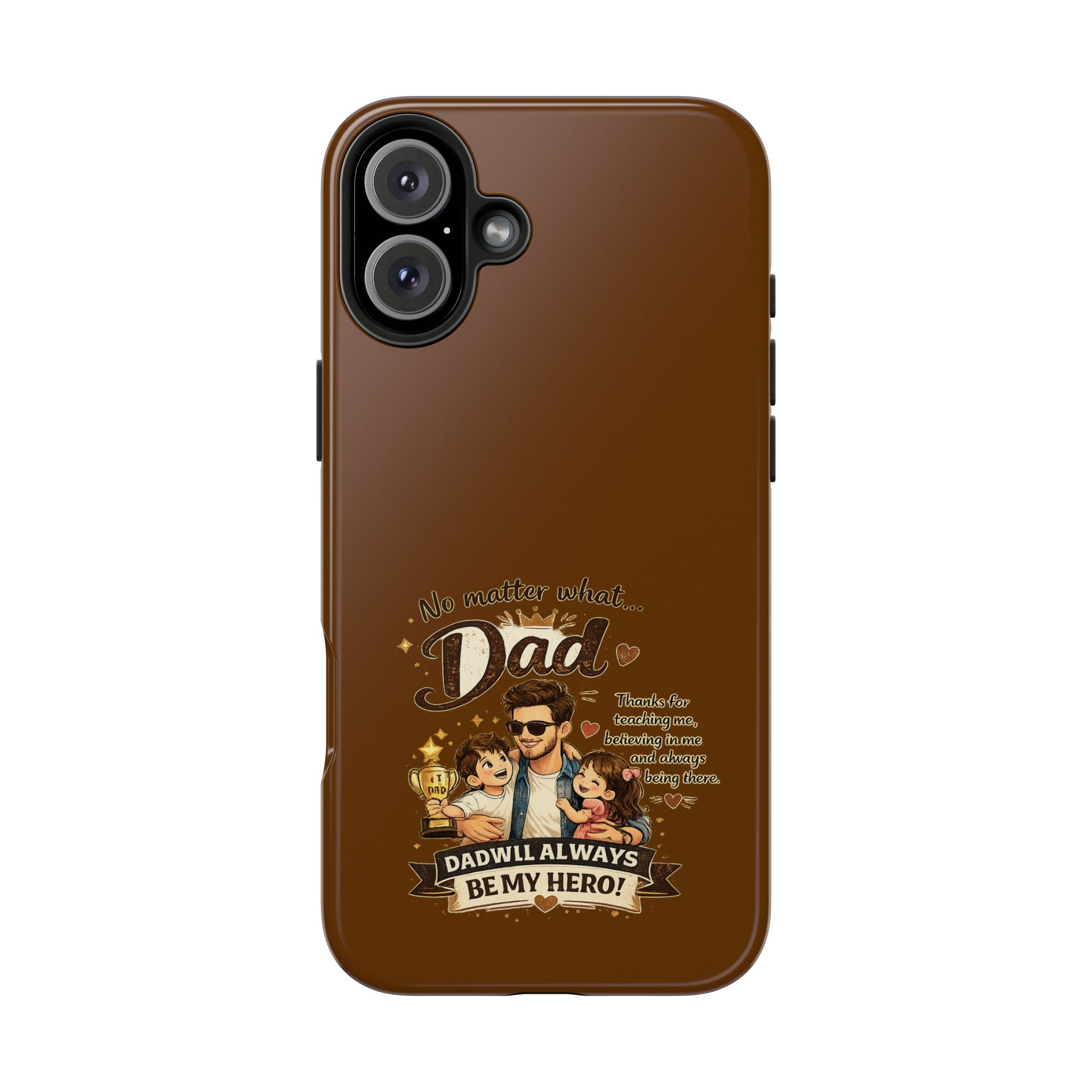 Dad I’ll Always Be My Hero Tough Phone Case — Father’s Day Protective Phone Cover