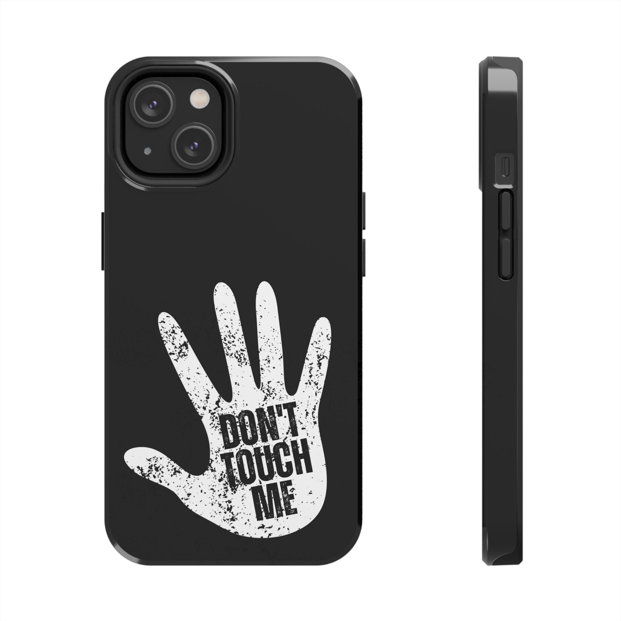 Phone Case — “Don’t Touch Me” Black Protective Tough Case