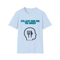 I’m Just Here for the Snacks Unisex Softstyle T-Shirt