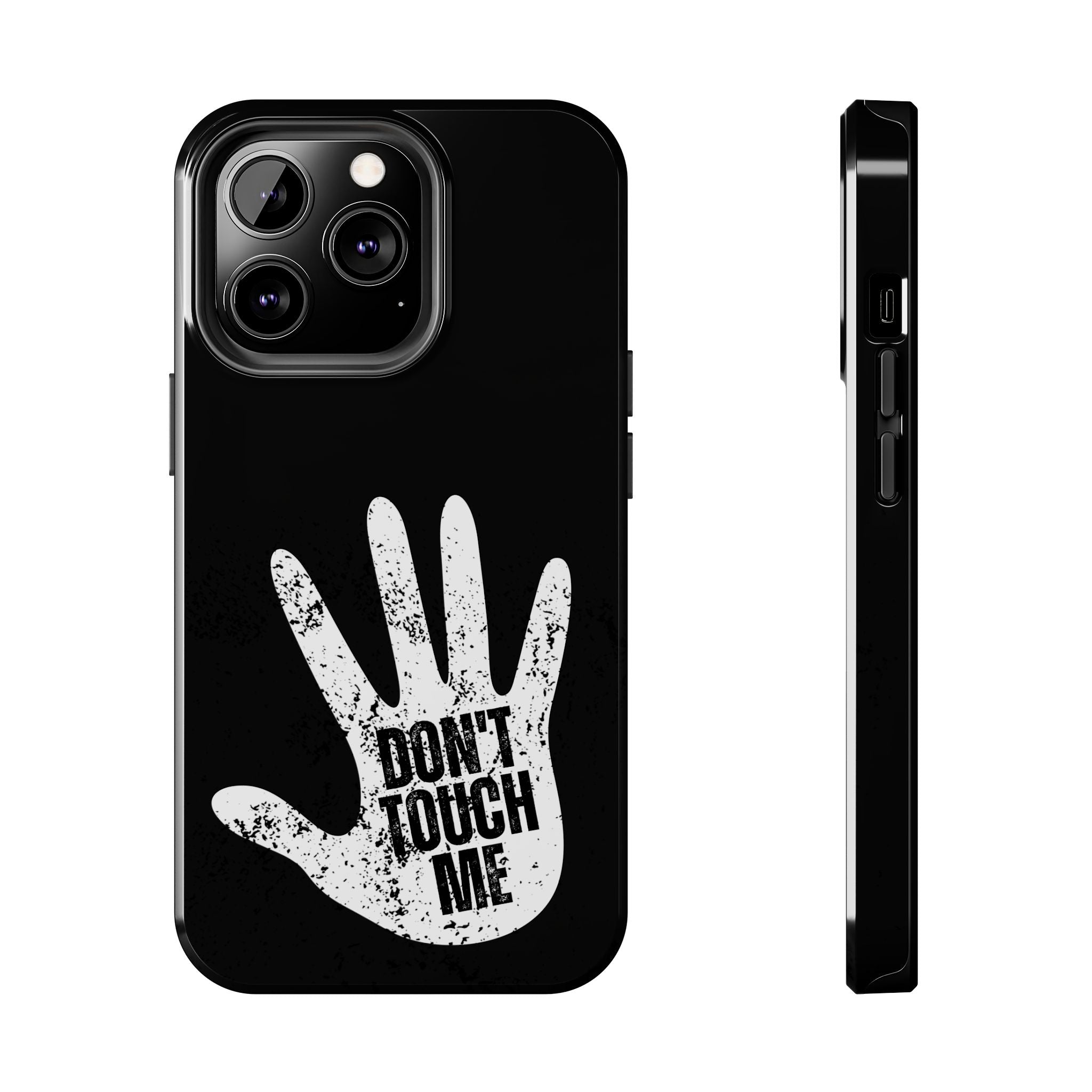 Phone Case — “Don’t Touch Me” Black Protective Tough Case