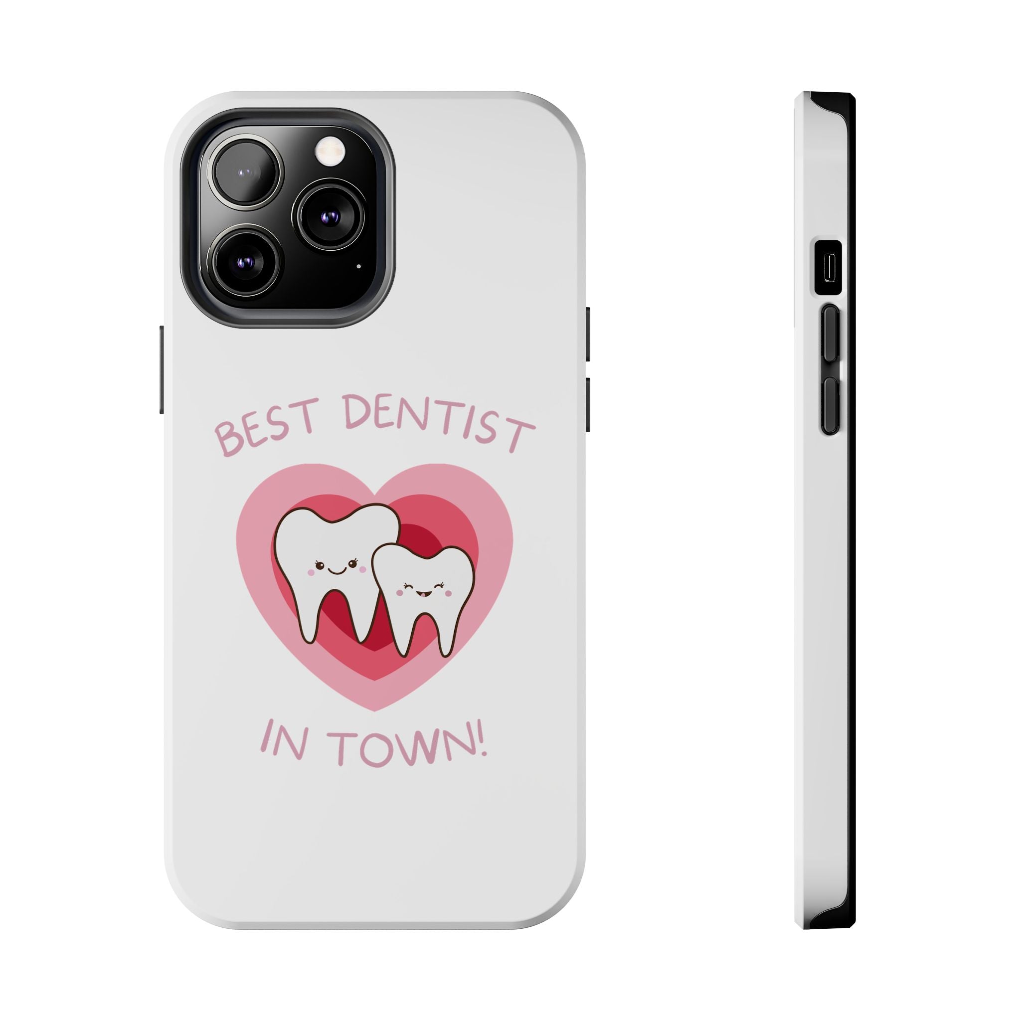 Tough Phone Case — “Best Dentist in Town!” Cute Tooth Heart Design