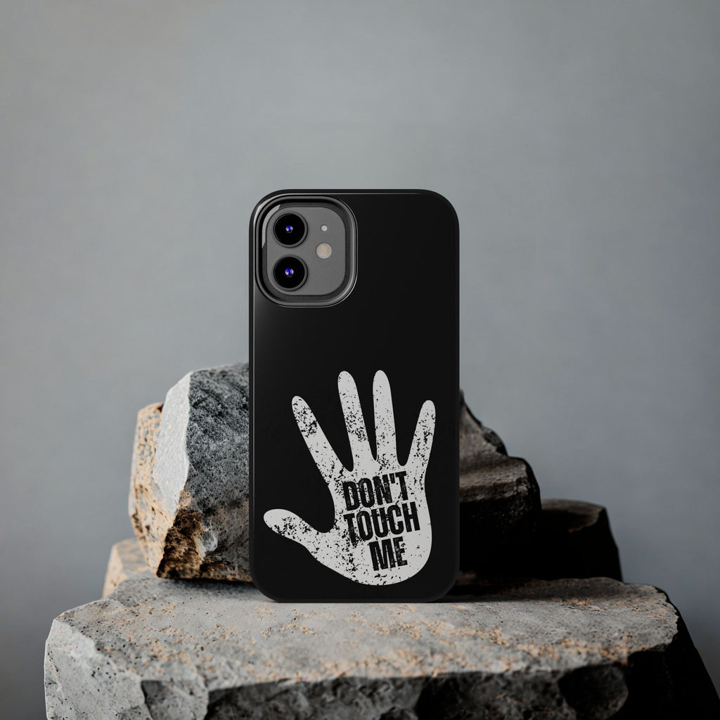 Phone Case — “Don’t Touch Me” Black Protective Tough Case