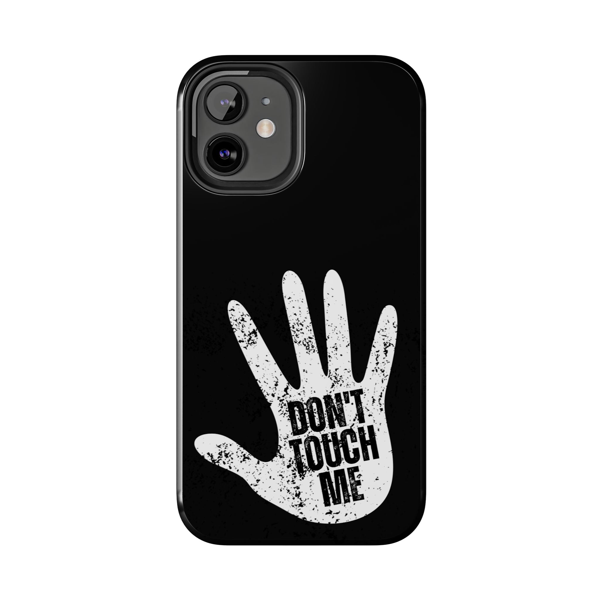 Phone Case — “Don’t Touch Me” Black Protective Tough Case