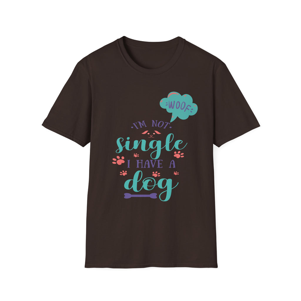 Dog Lover T-Shirt — “I’m Not Single I Have a Dog” Cute Pet Owner Tee