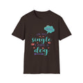 Dog Lover T-Shirt — “I’m Not Single I Have a Dog” Cute Pet Owner Tee
