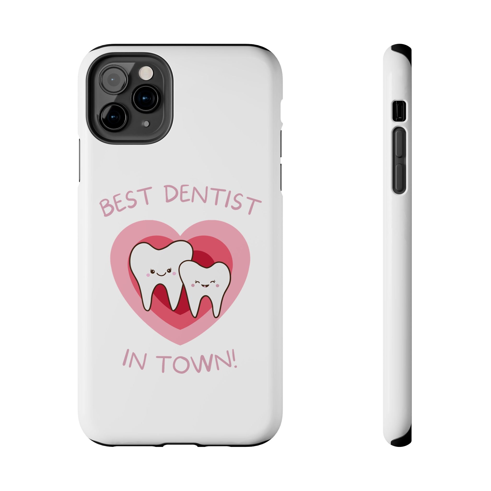 Tough Phone Case — “Best Dentist in Town!” Cute Tooth Heart Design