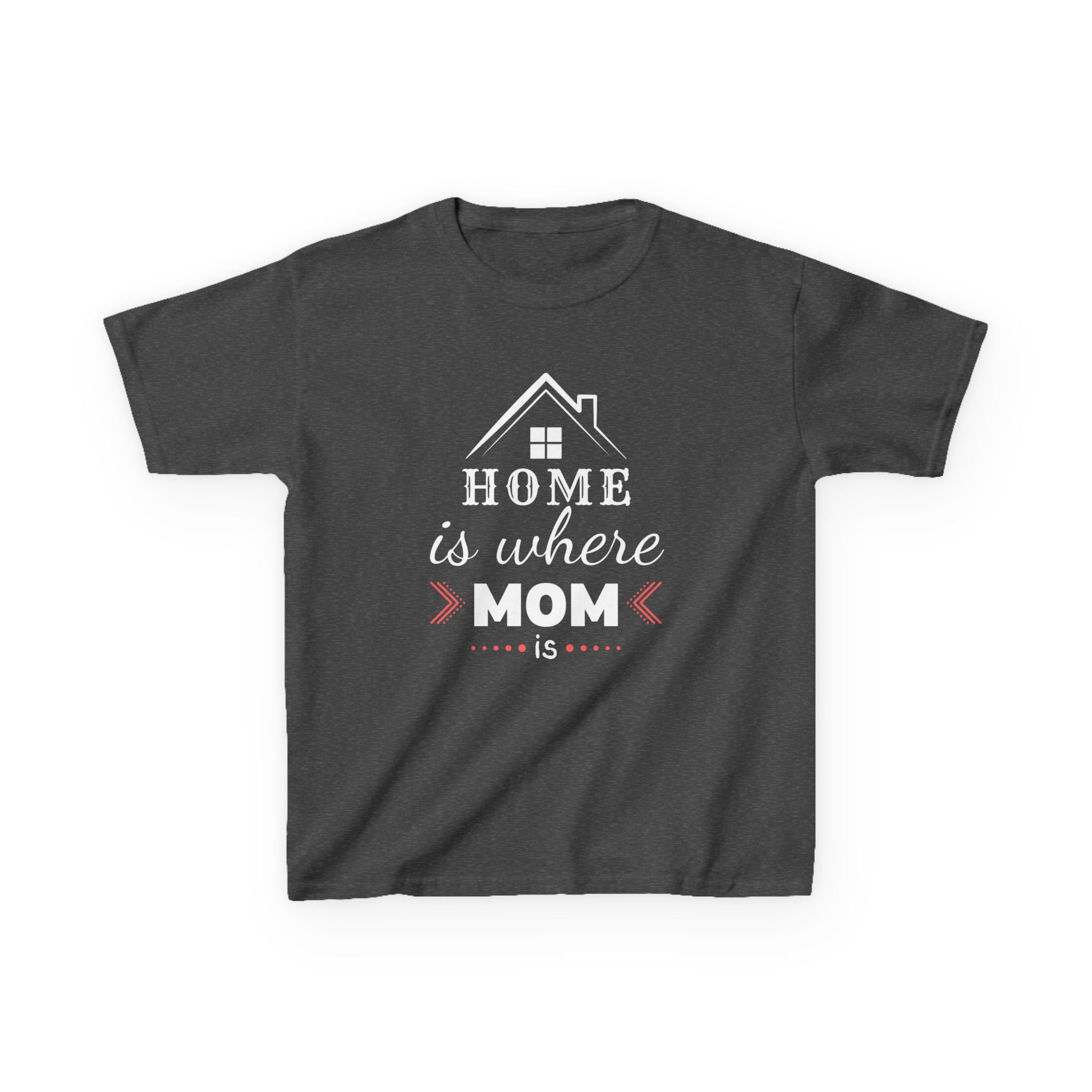 Kids Tee — "Home Is Where Mom Is" Mother's Day Shirt