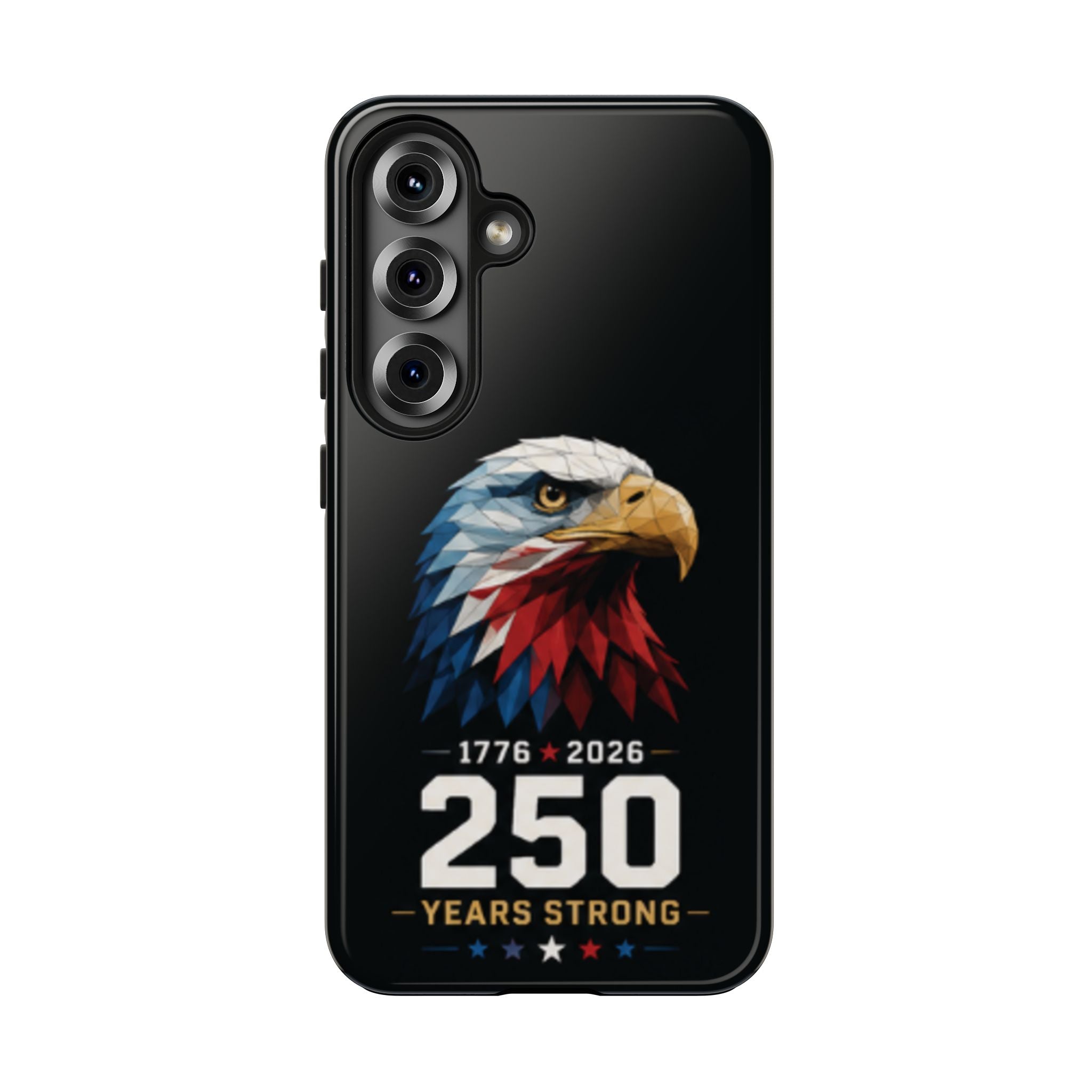 250 Years Strong Eagle Phone Case — 1776–2026 Patriotic Tough Case