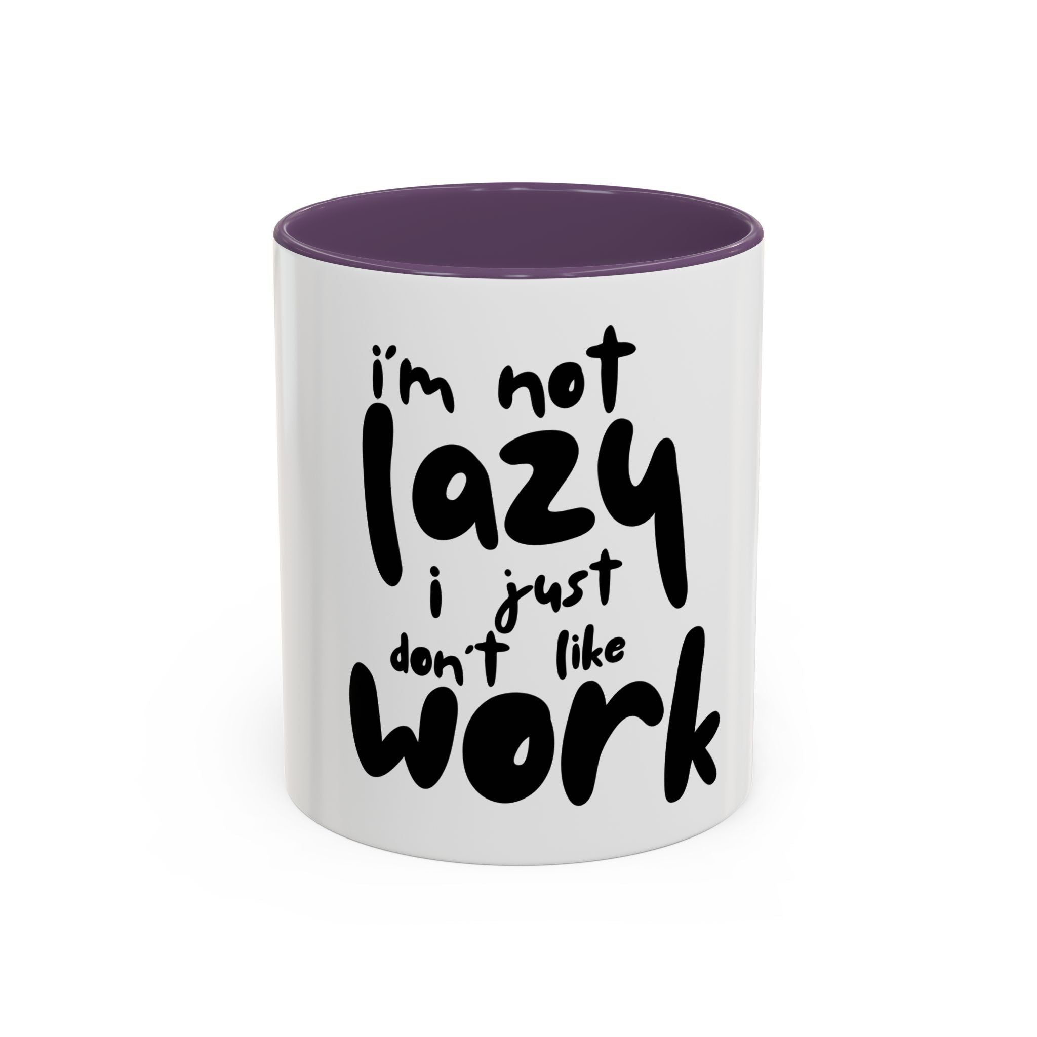 I do not like work Accent Coffee Mug (11, 15oz)