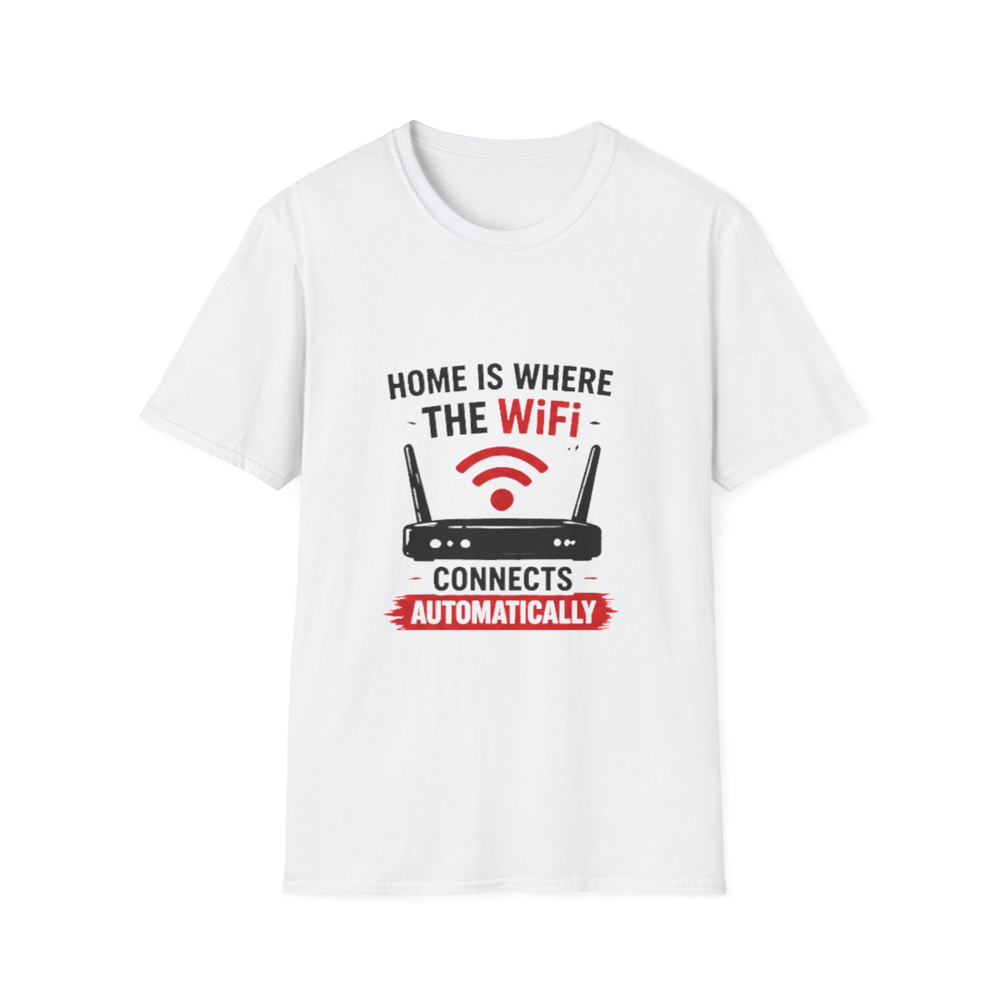 WiFi Home Shirt - "Home Is Where The WiFi Connects Automatically" Tee unisex t shirt