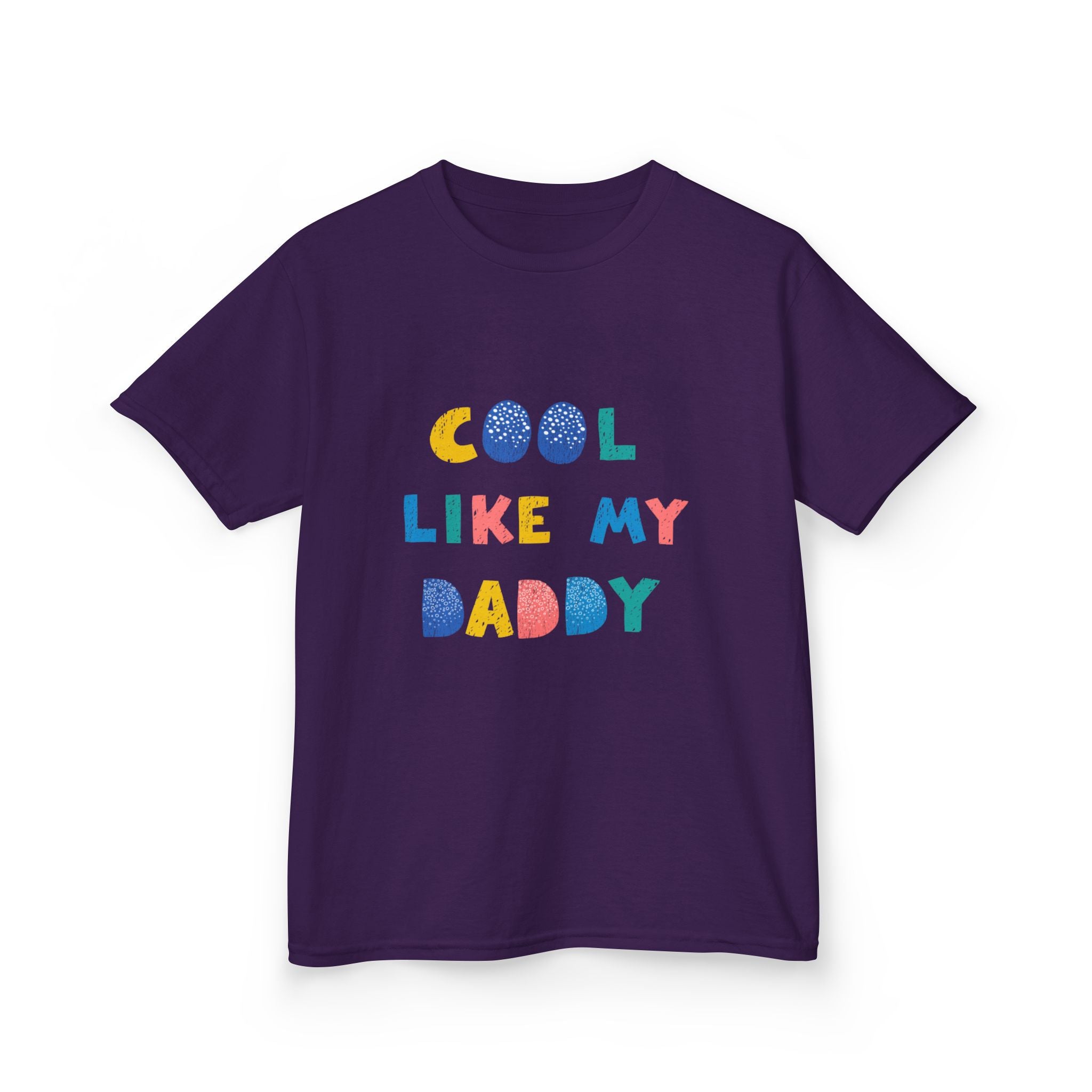 Cool Like My Daddy Kids T-Shirt — Cute Colorful Toddler Tee for Father's Day