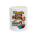 Mom Power Coffee Mug — "I Run On Coffee, Chaos And Mom Power" Ceramic Mug (11oz, 15oz)