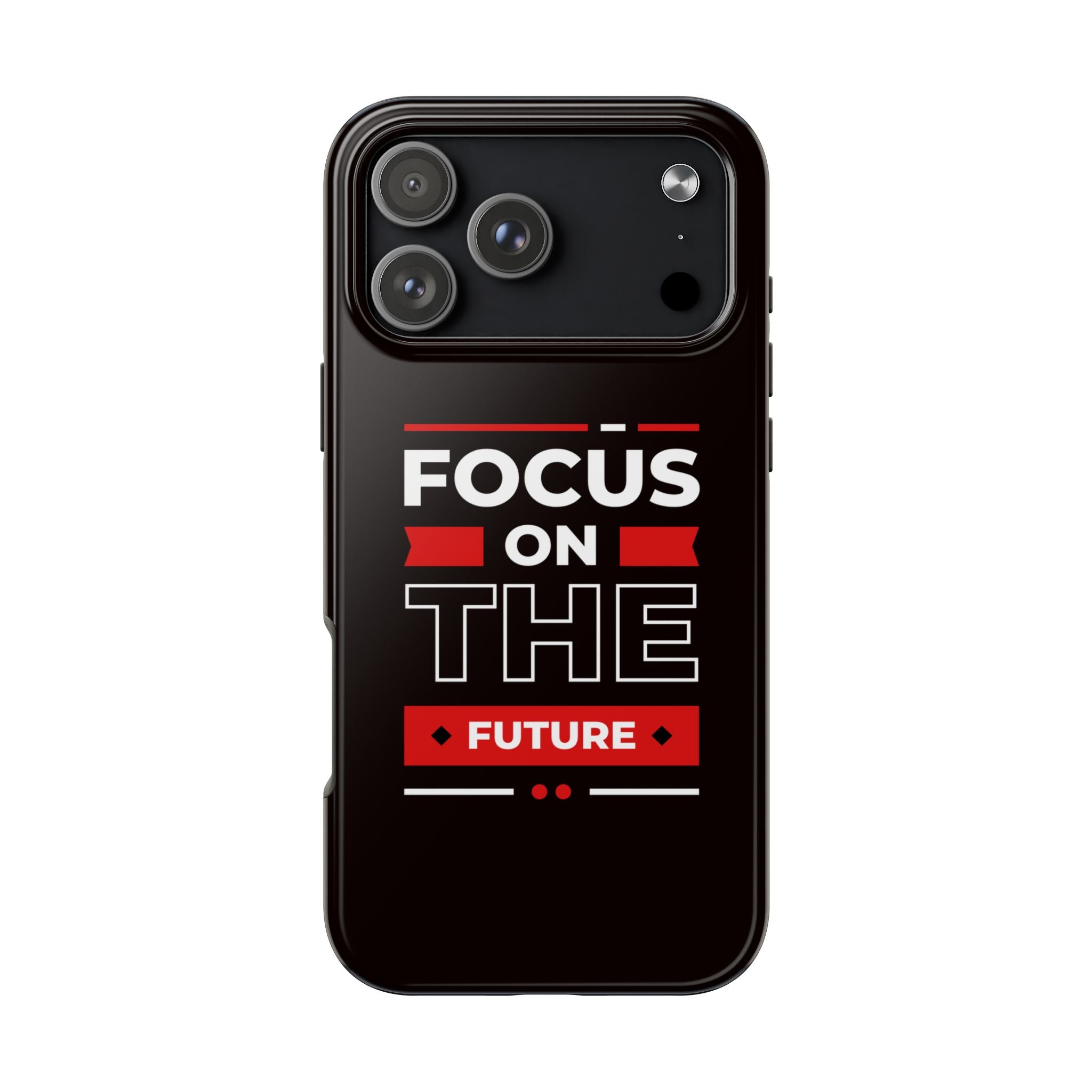 Focus on the Future Tough Phone Case — Motivational Protective Phone Cover