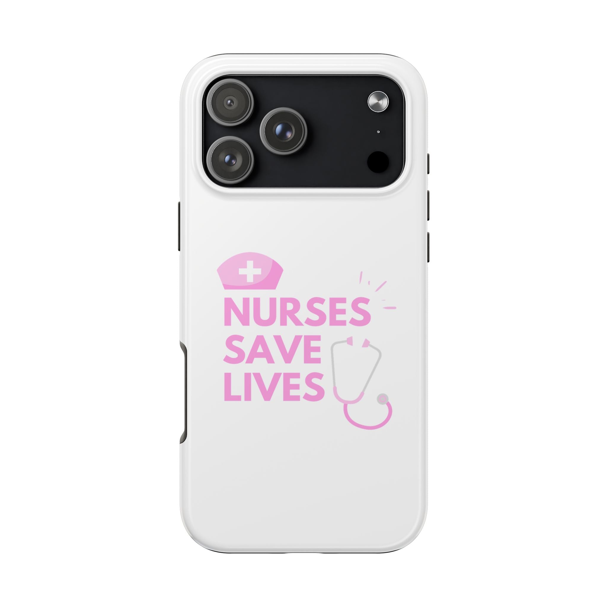 Tough Phone Case — 'Nurses Save Lives' Pink Stethoscope Design