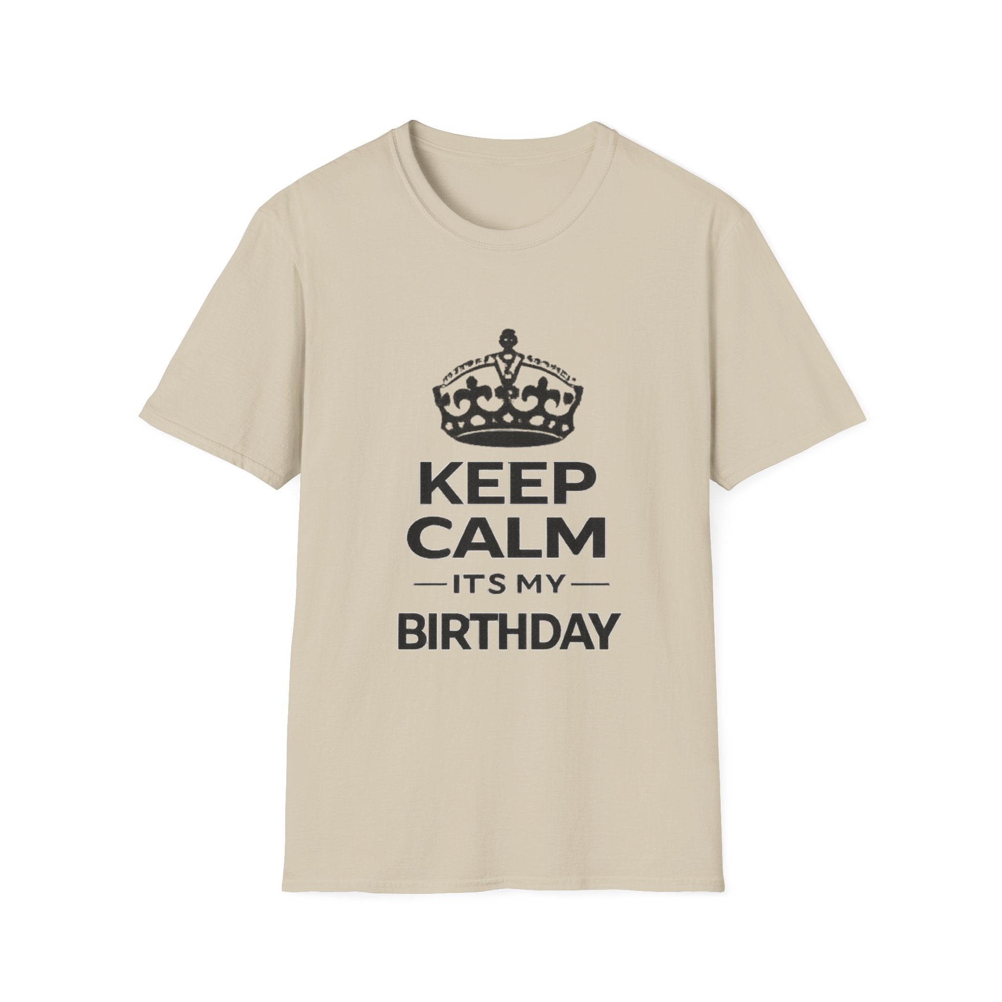 Keep Calm It’s My Birthday T-Shirt — Funny Birthday Tee for Women & Men