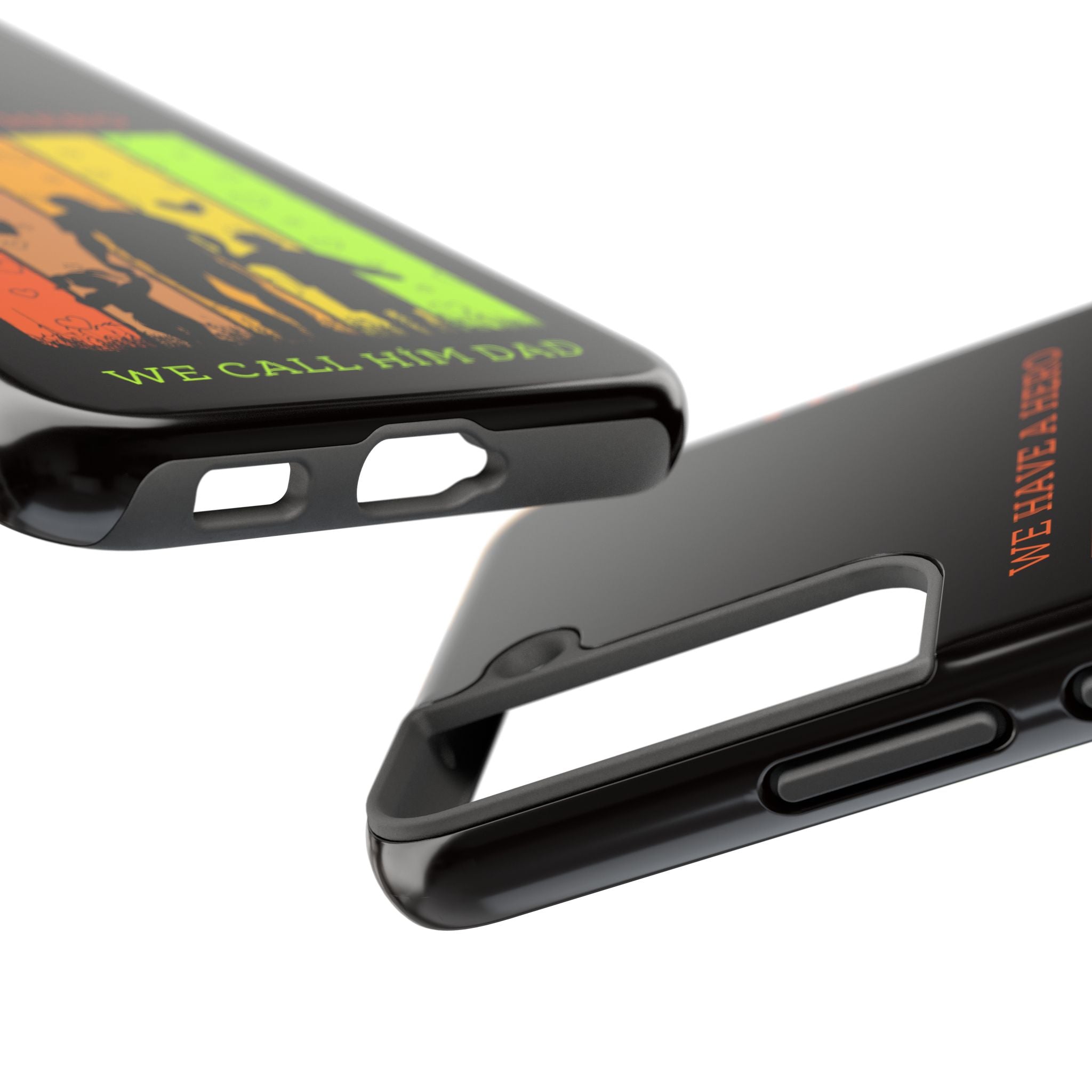 Hero Dad Phone Case - "We Have A Hero We Call Him Dad" Protective Tough Case