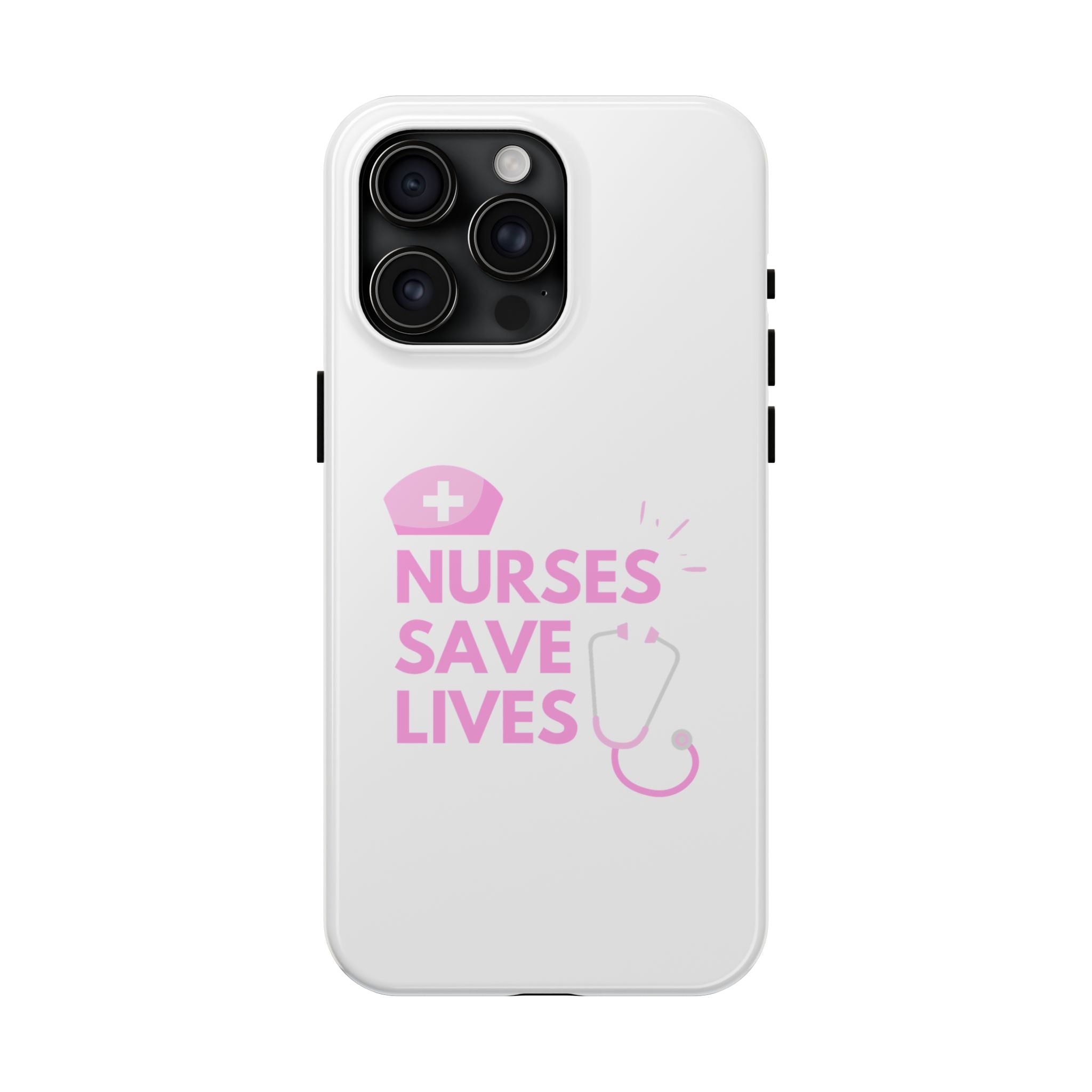 Tough Phone Case — 'Nurses Save Lives' Pink Stethoscope Design