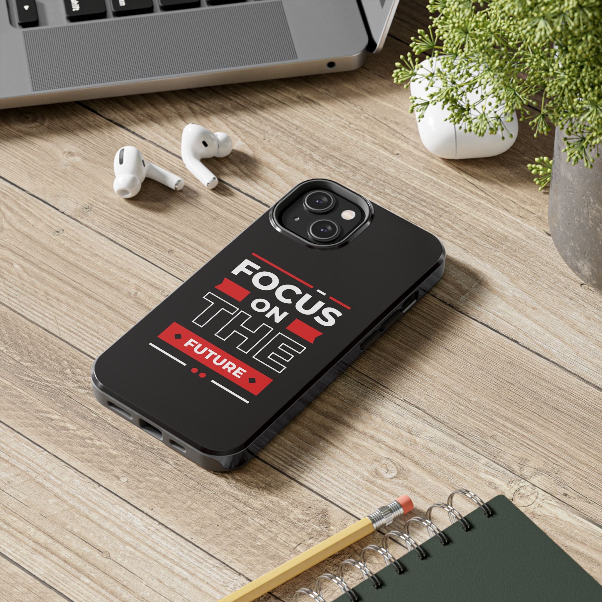 Focus on the Future Tough Phone Case — Motivational Protective Phone Cover