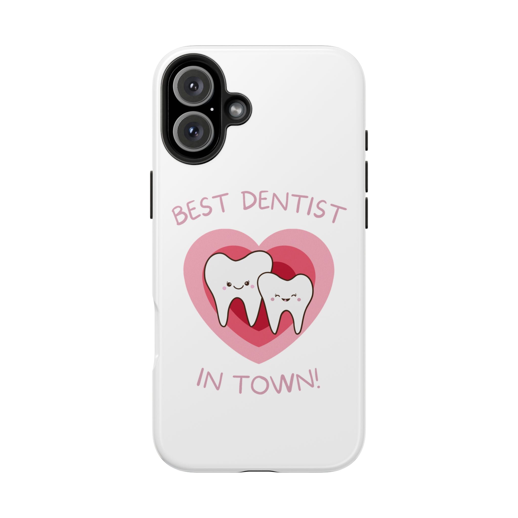 Tough Phone Case — “Best Dentist in Town!” Cute Tooth Heart Design