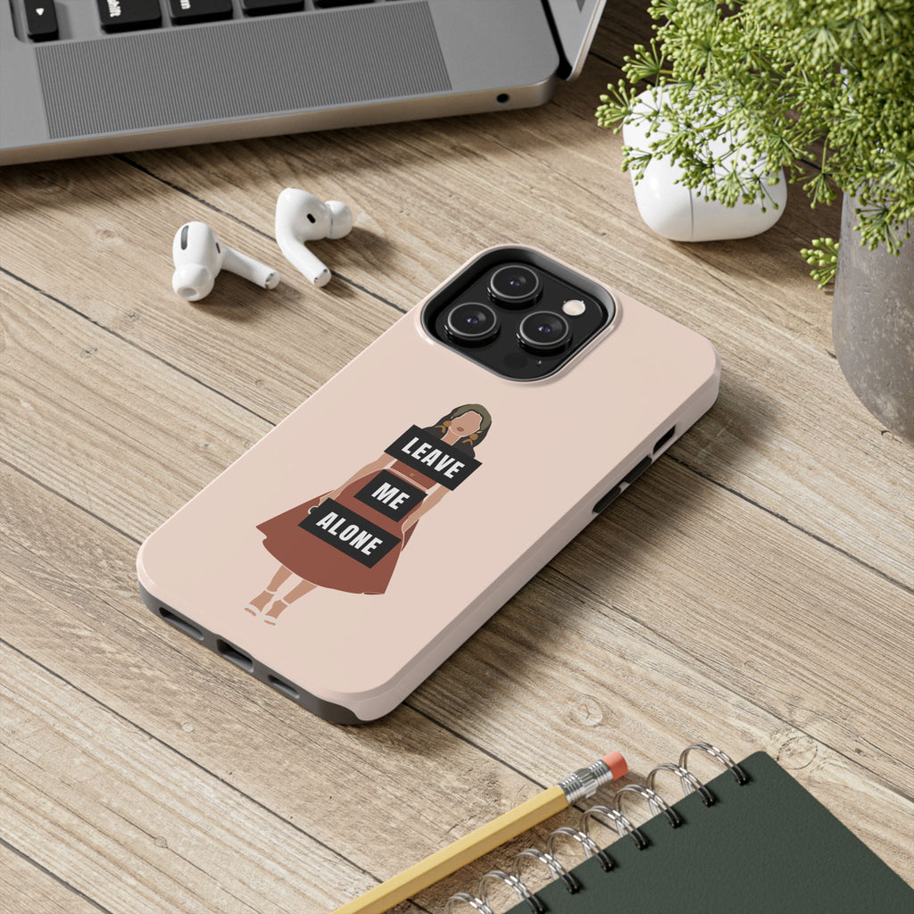 Leave Me Alone Phone Case — Tough Protective iPhone Case with Bold Statement Design